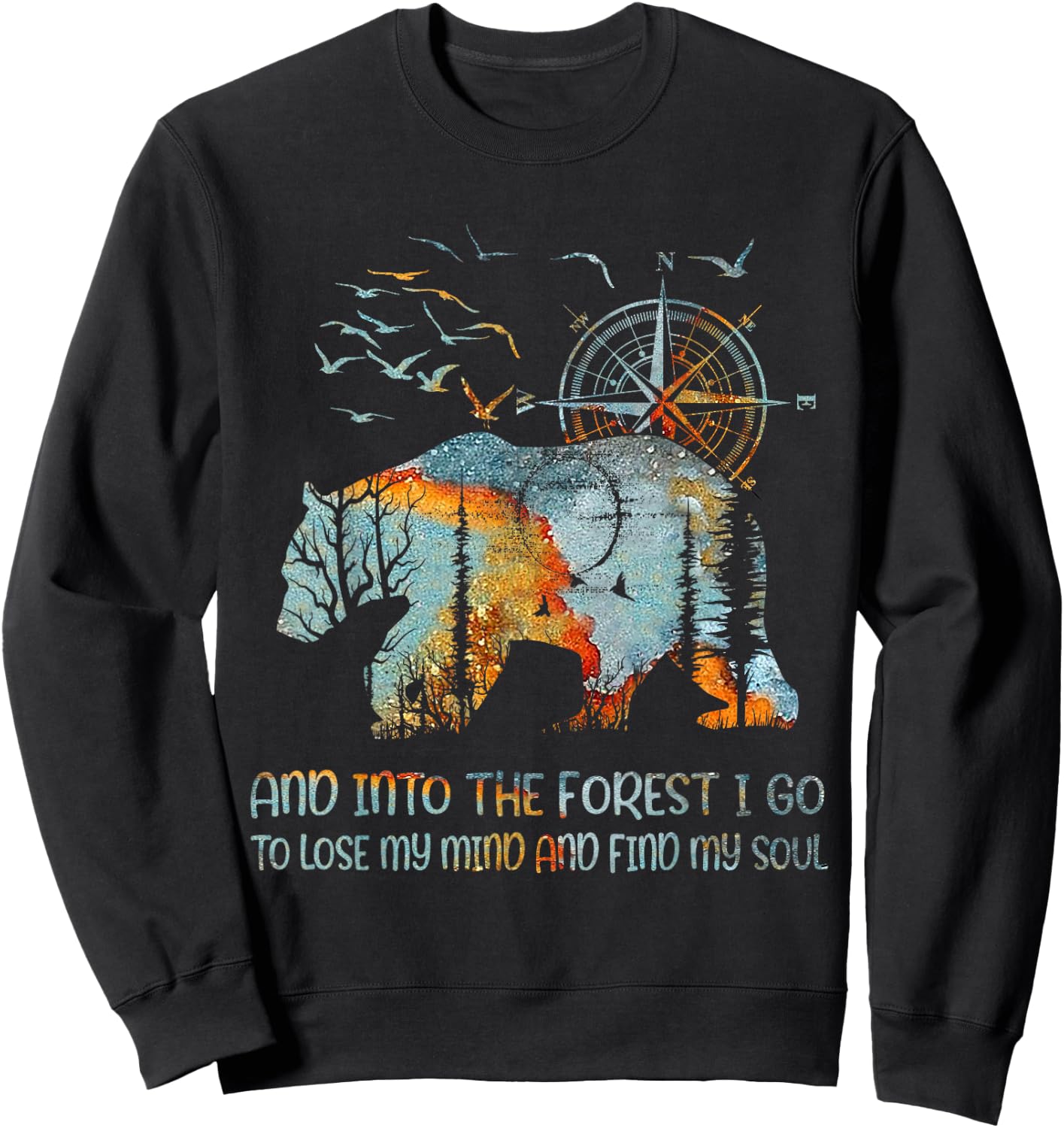 And Into the Forest I Go to Lose My Mind and Find My Soul Sweatshirt - Sweatshirt | Black