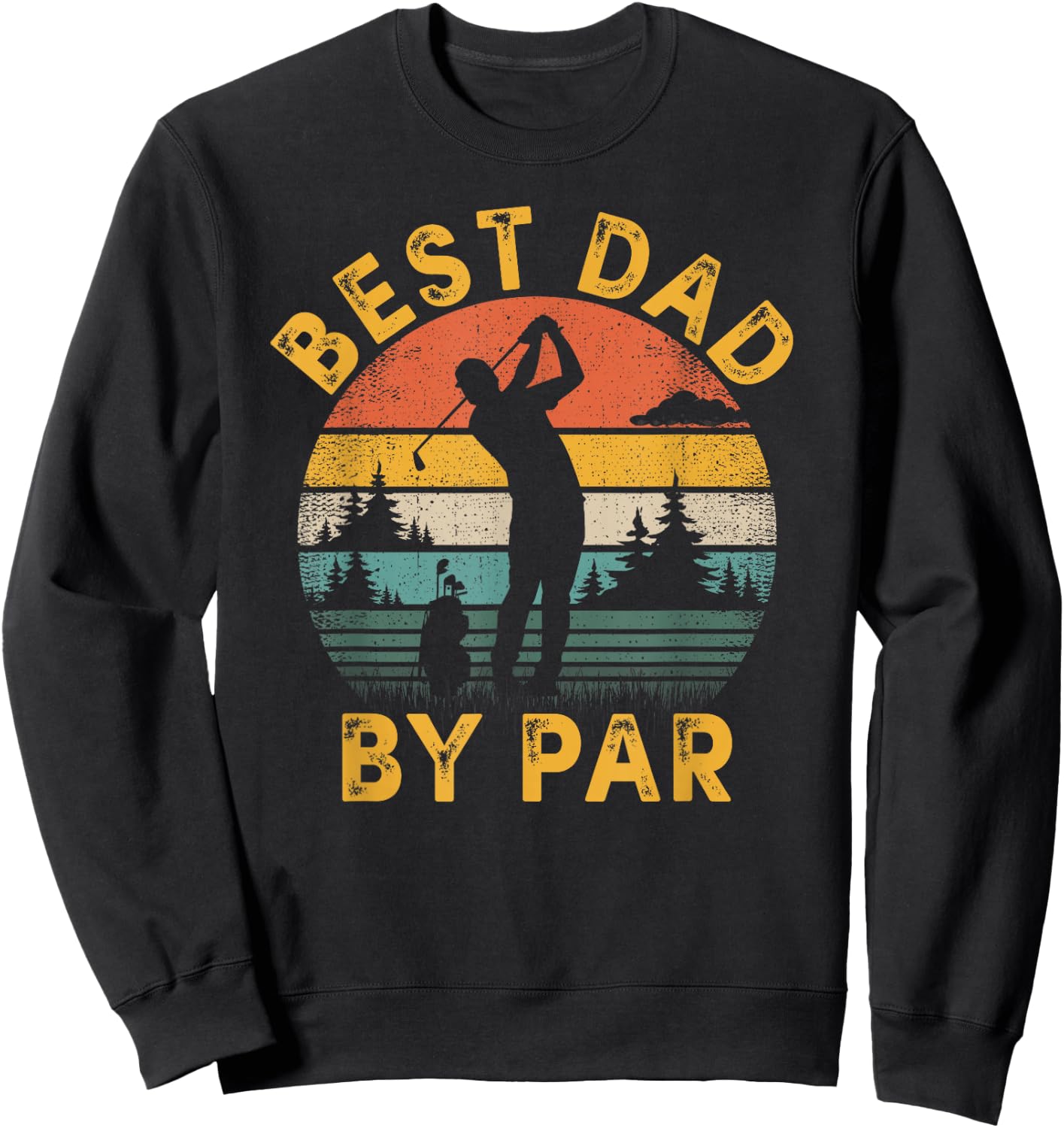 Best Dad By Par Golfing Father's Day Golf Lover Sweatshirt - Sweatshirt | Black
