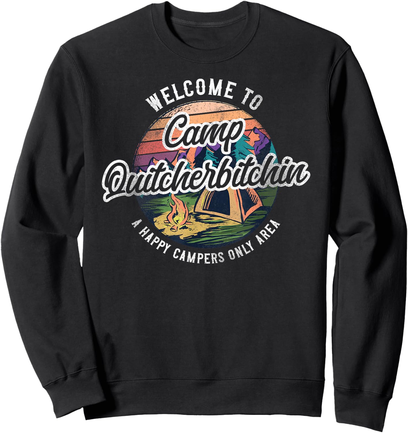 Camping Welcome To Camp Quitcherbitchin Tent Sweatshirt - Sweatshirt | Black