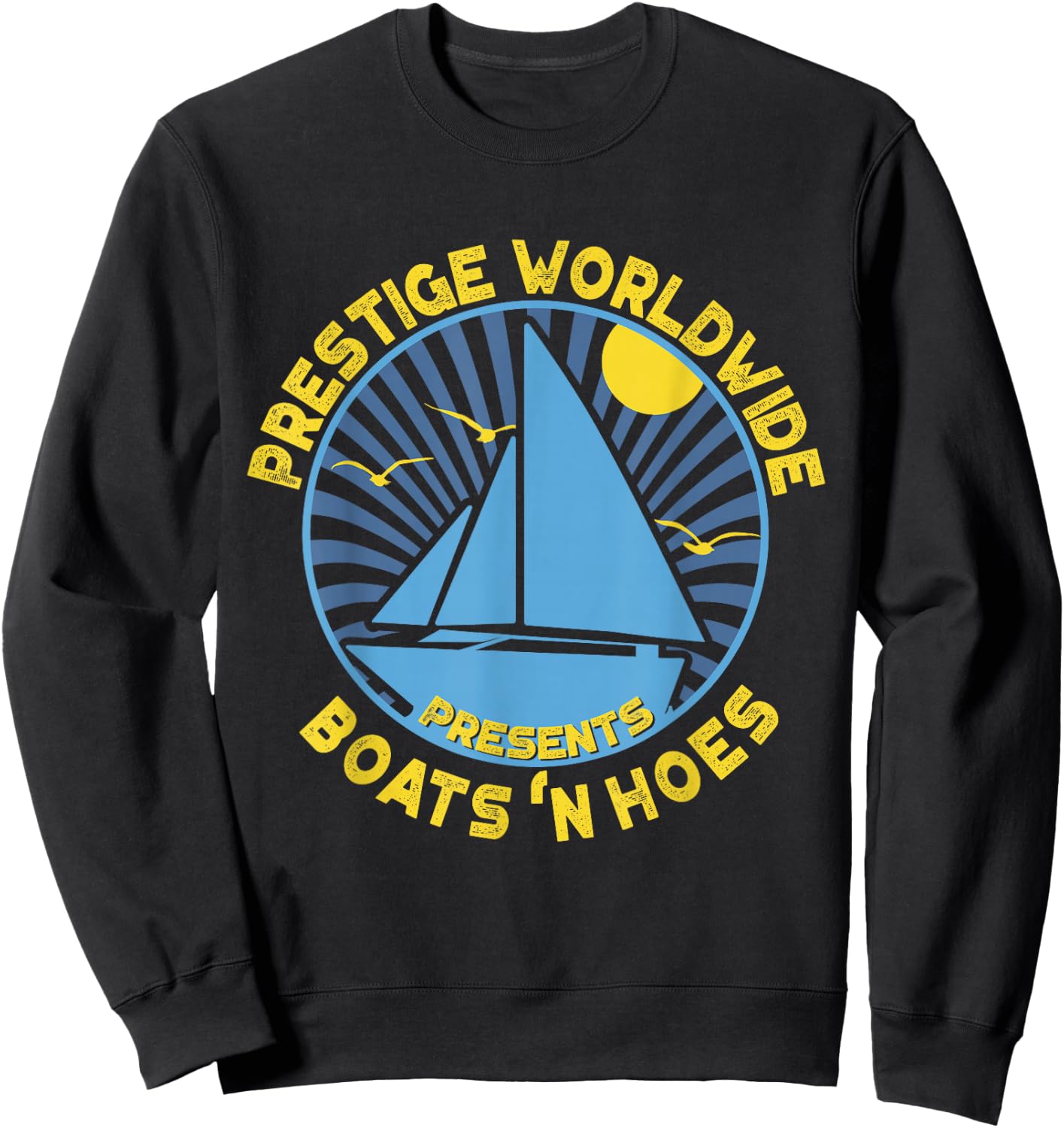 Boats 'N Hoes - Prestige Worldwide Sweatshirt - Sweatshirt | Black