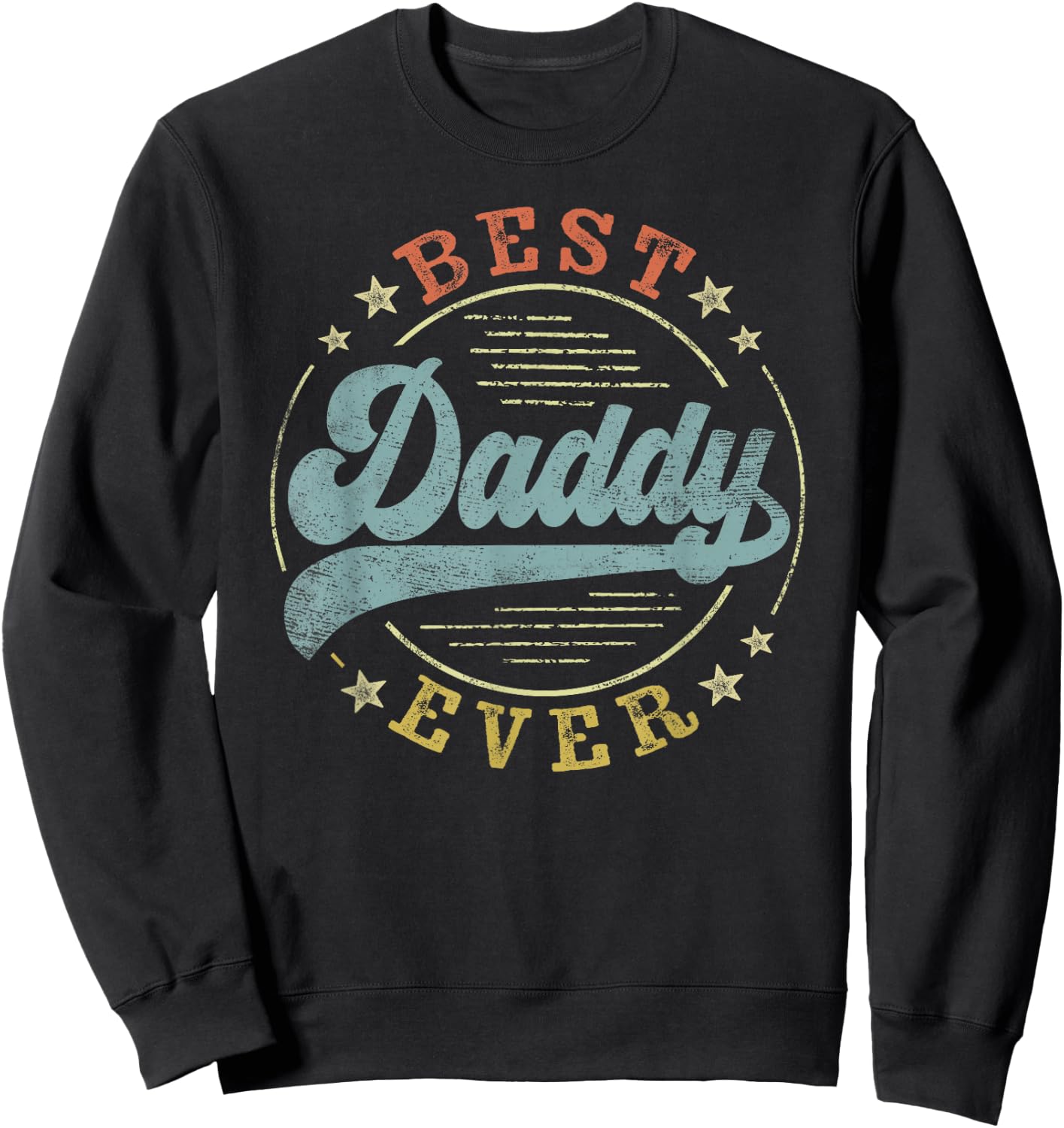 Best Daddy Ever Father's Day Daddy Gifts Vintage Emblem Sweatshirt - Sweatshirt | Black