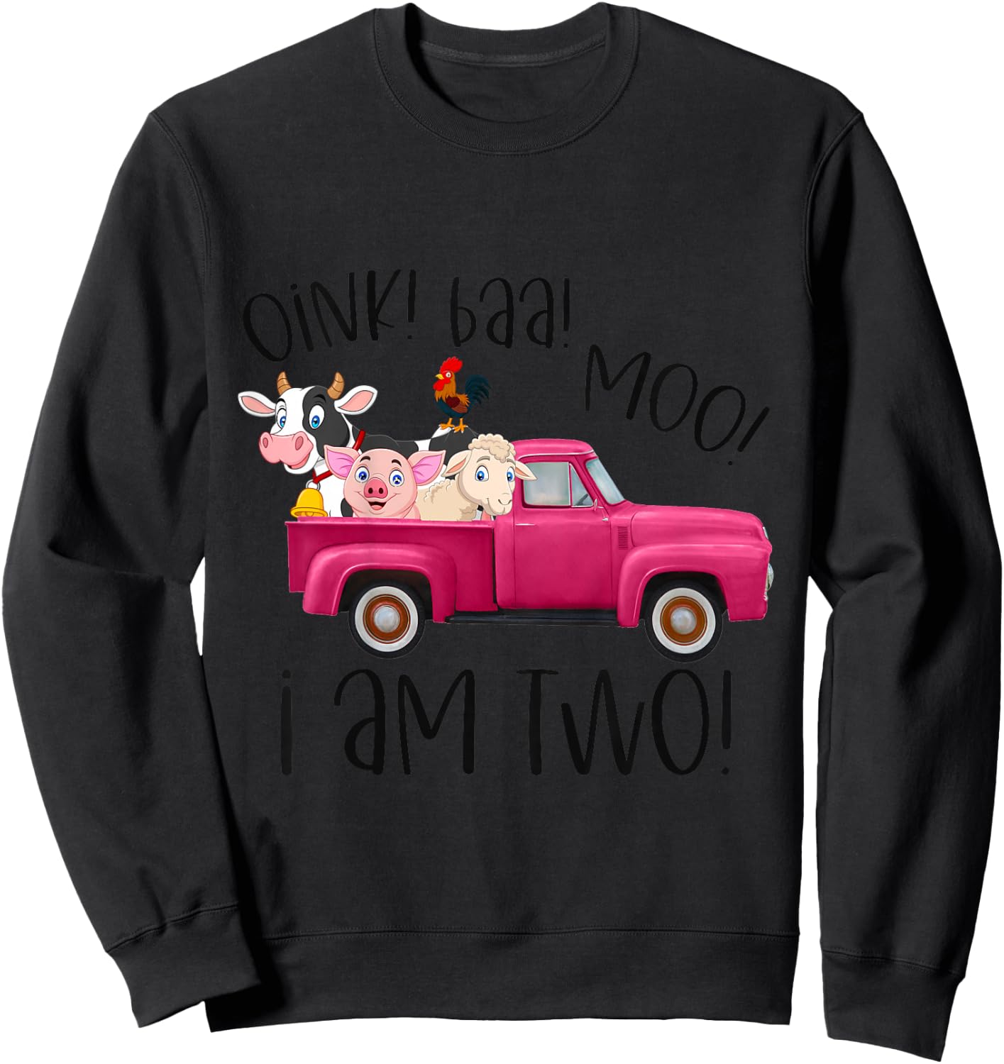 Oink Baa Moo I Am Two Farm Animals Pink Truck Birthday Girl Sweatshirt - Sweatshirt | Black