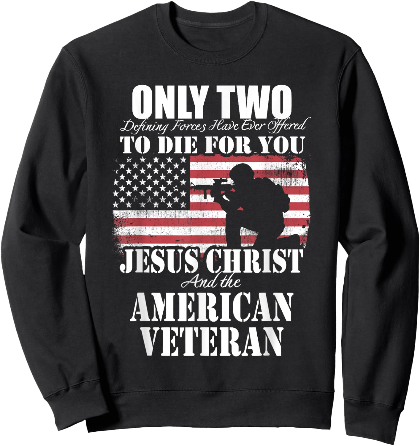 Two Died for You Jesus and American Veteran Memorial Gift Sweatshirt - Sweatshirt | Black