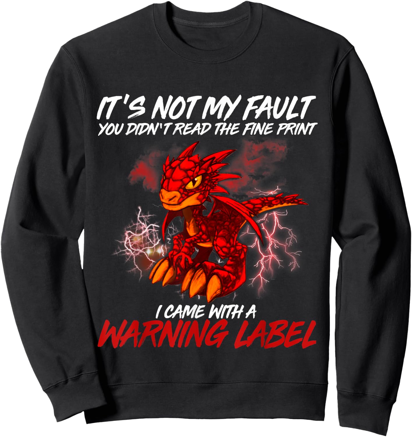 It's Not My Fault You Didn't Read The Fine Print Dragon Sweatshirt - Sweatshirt | Black