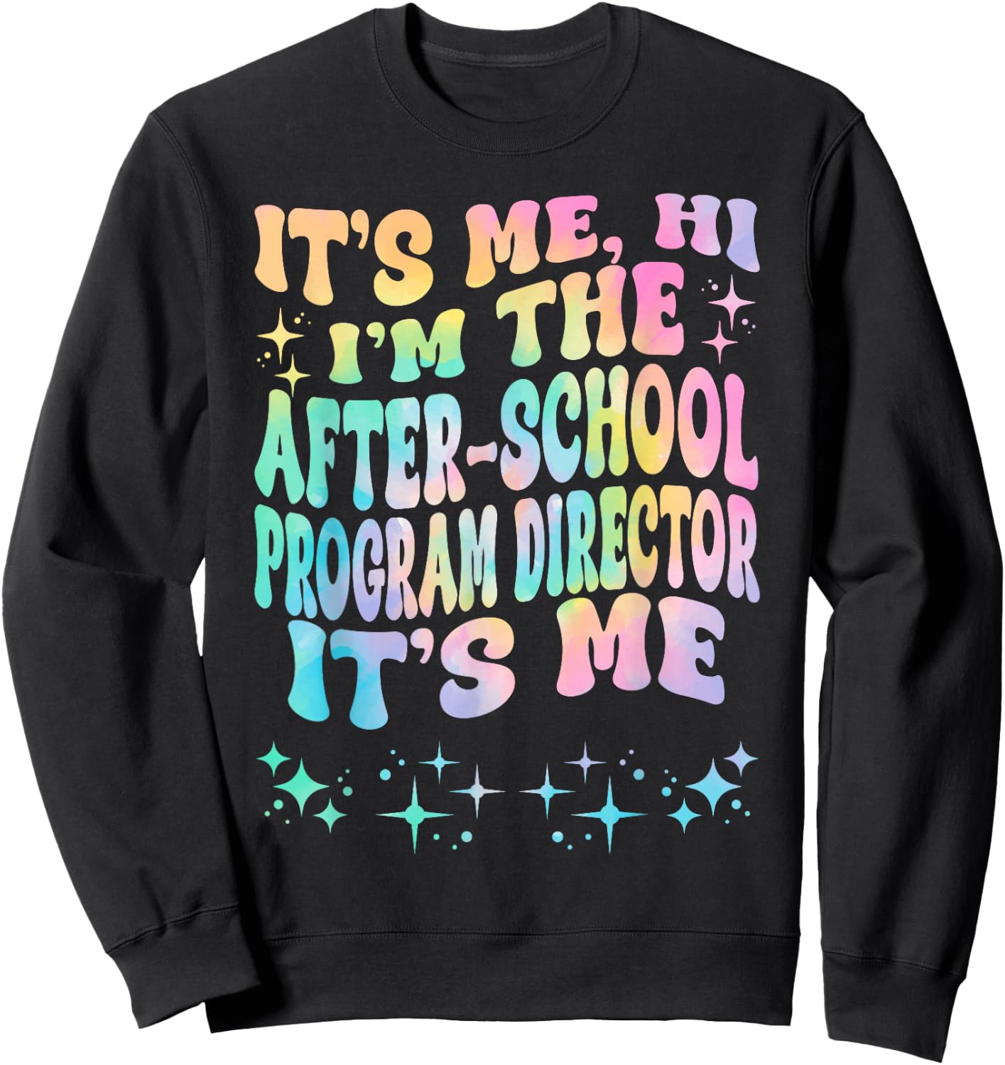 It's Me Hi I'm The After-school Program Director It's Me Sweatshirt - Sweatshirt | Black