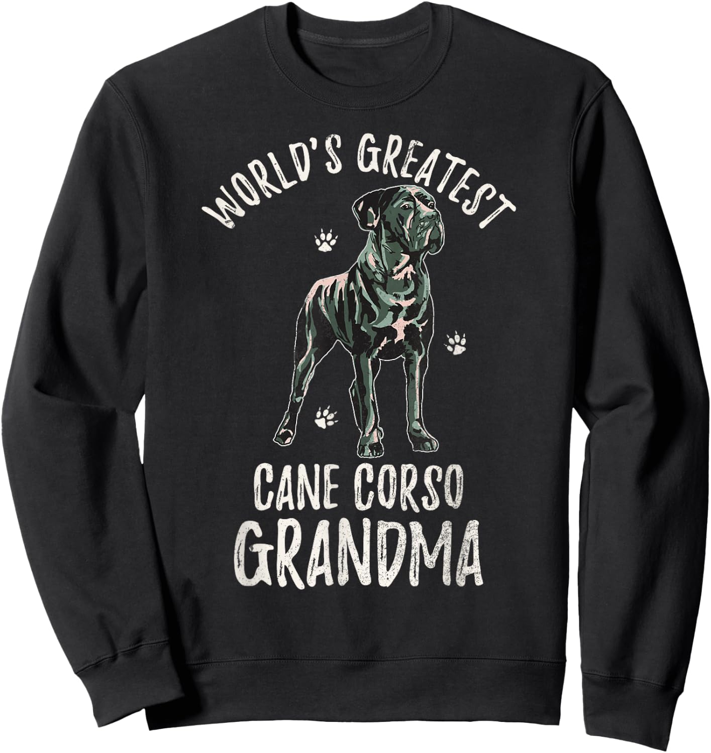 World's Greatest Cane Corso Grandma Funny Dog Mastiff Lover Men Women Sweatshirt - Sweatshirt | Black