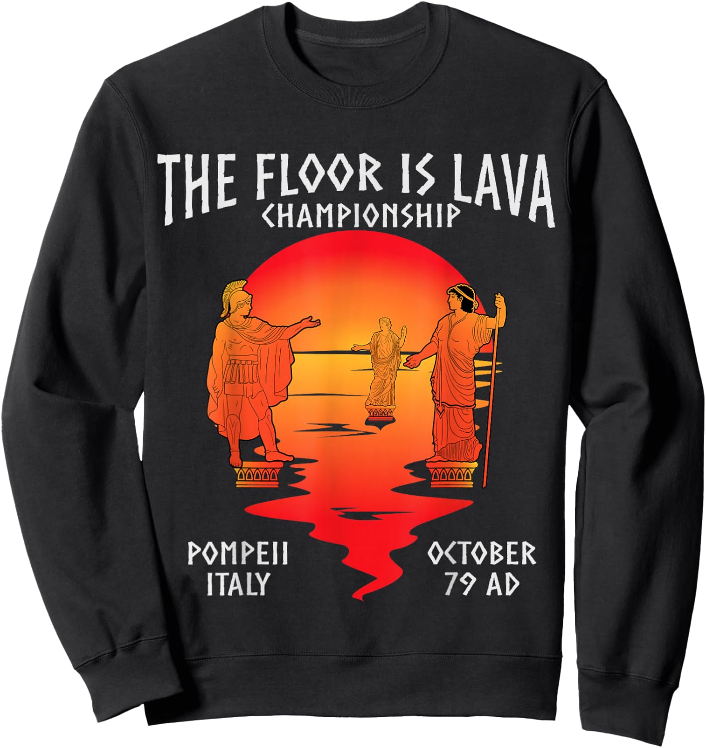 The Floor is Lava Championship Pompeii Sweatshirt - Sweatshirt | Black
