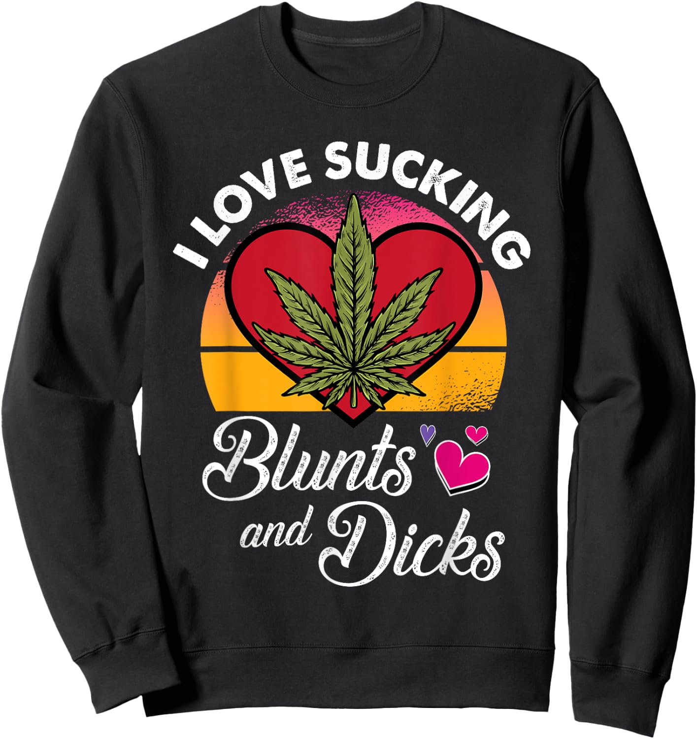 I Love Sucking Valentines Day Weed Marijuana Cannabis Gift Sweatshirt - Sweatshirt | Black