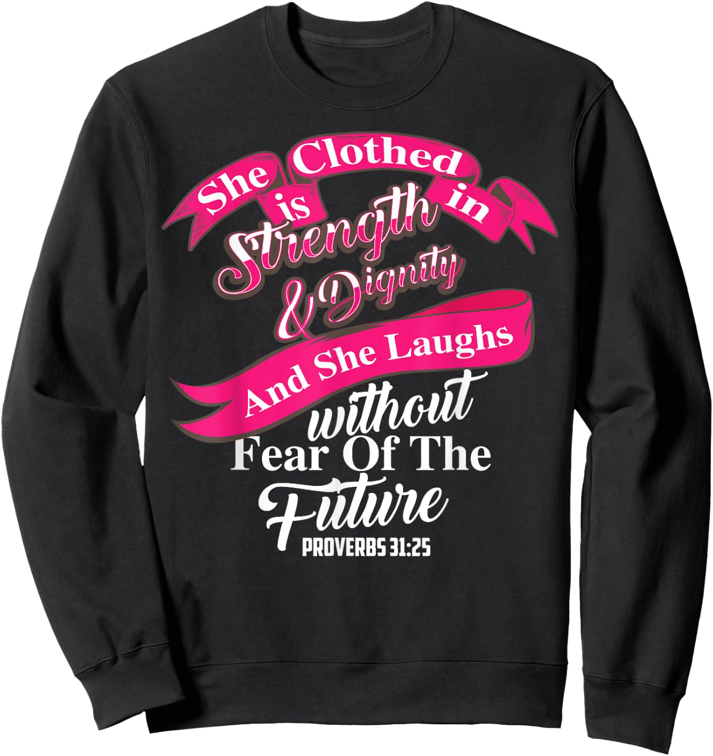 Cute She Is Clothed In Strength & Dignity Christ Gift Sweatshirt - Sweatshirt | Black