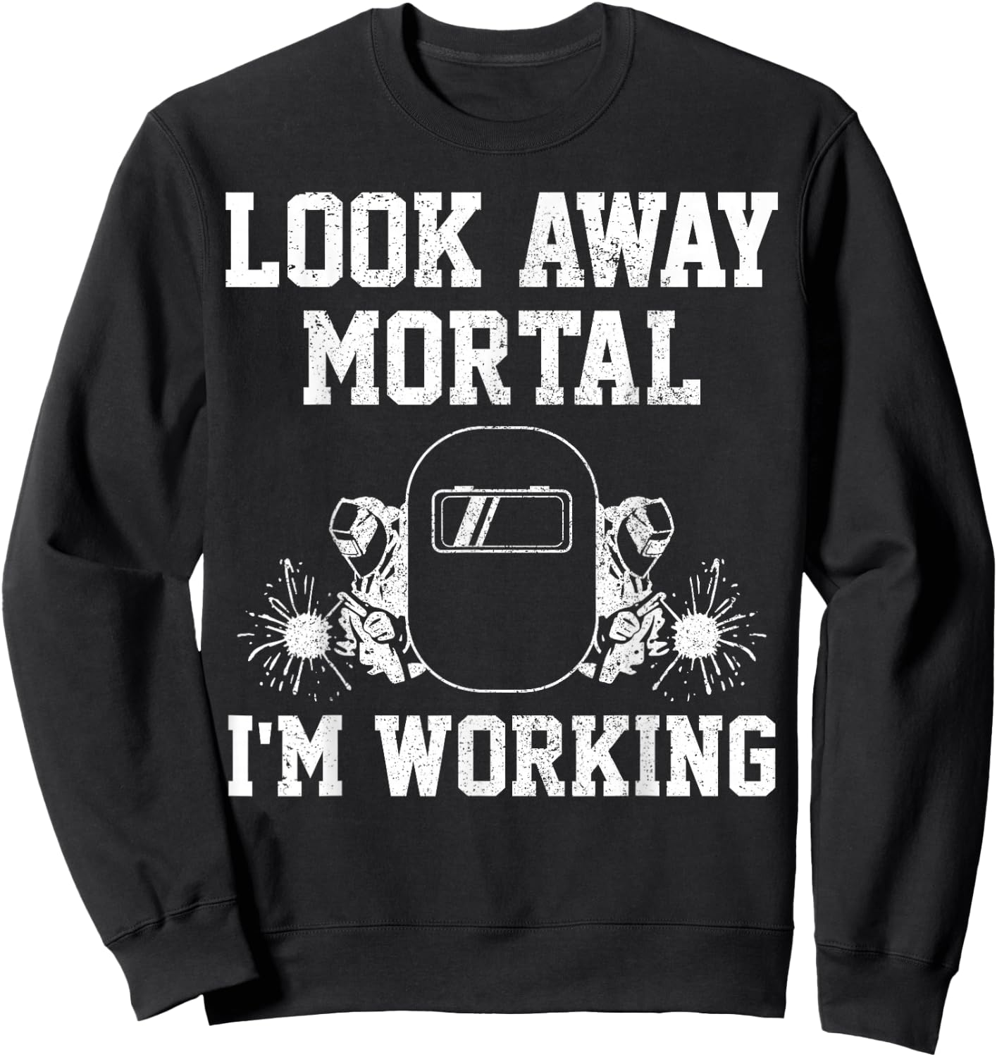 Welder Saying Funny Welding Locksmith Funny Gift Sweatshirt - Sweatshirt | Black
