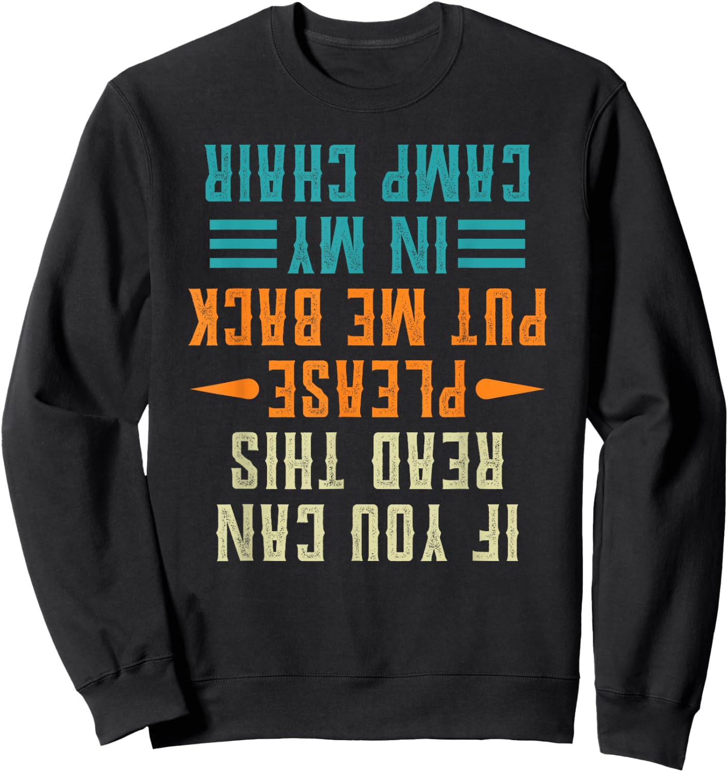 If You Can Read This Please Put Me Back In My Camp Chair Sweatshirt - Sweatshirt | Black