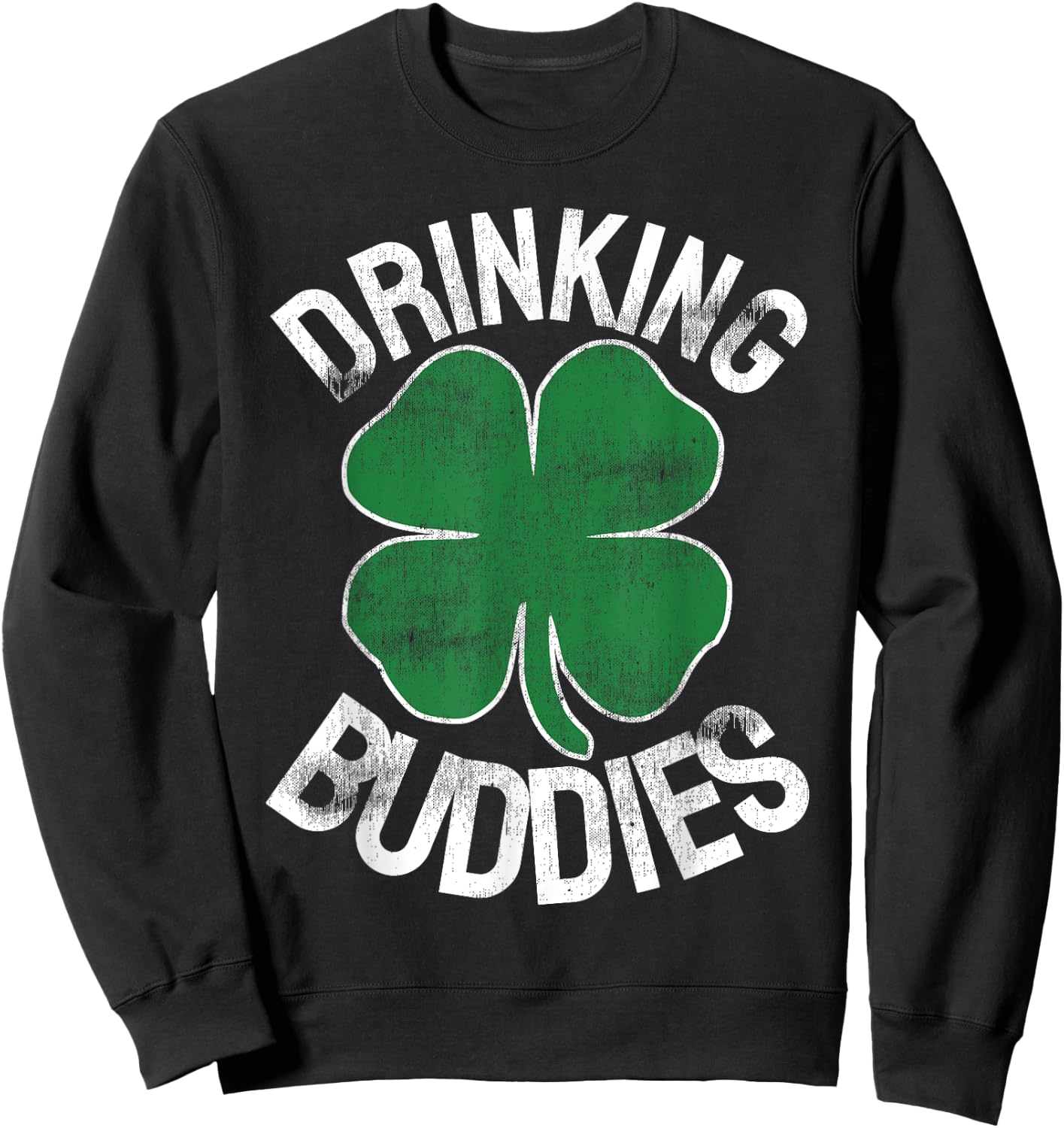 Drinking Buddies St. Patrick's Day Irish Matching Beer Drunk Sweatshirt - Sweatshirt | Black