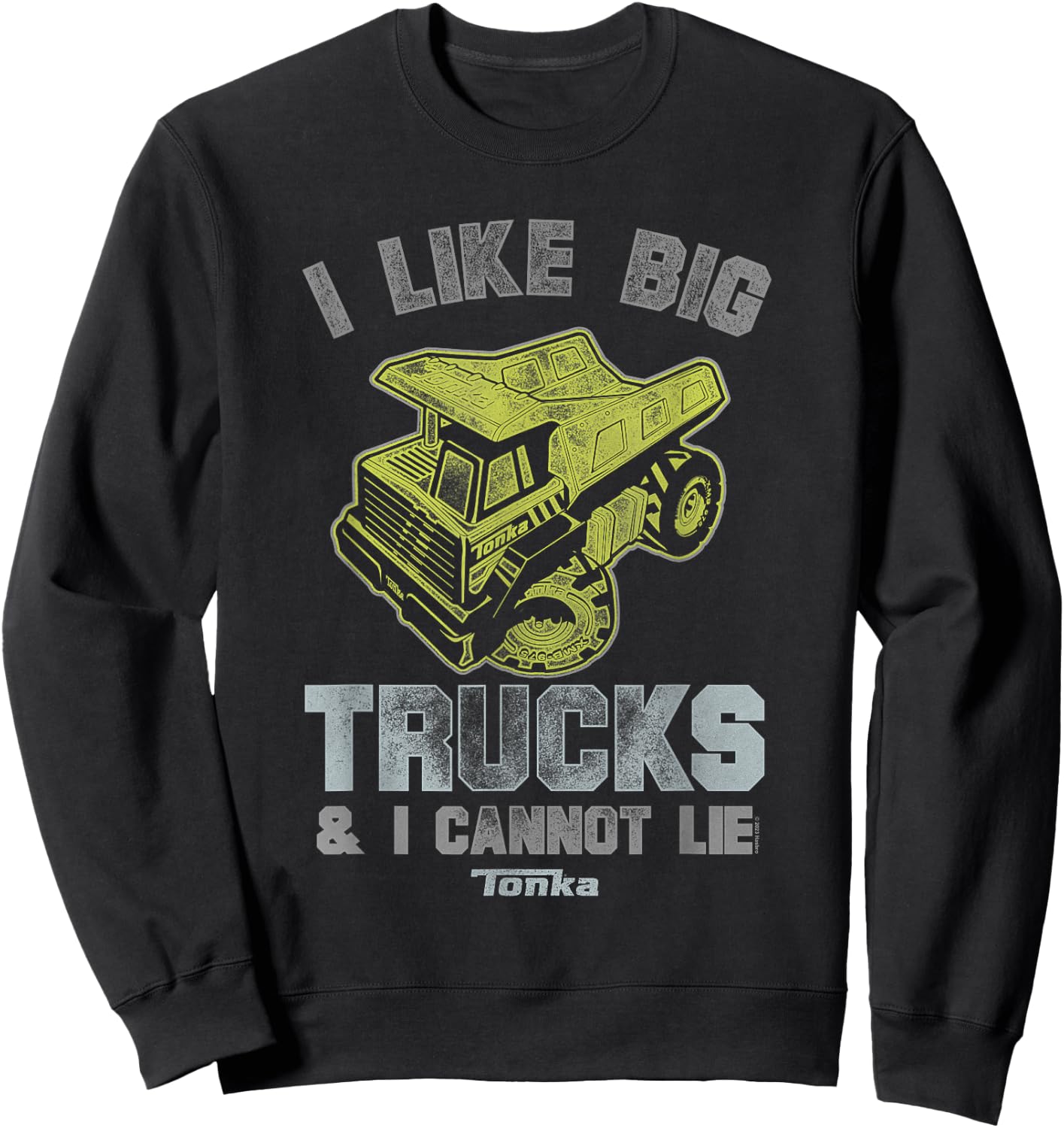 Tonka Classic I Like Big Trucks & I Cannot Lie Distressed Sweatshirt - Sweatshirt | Black