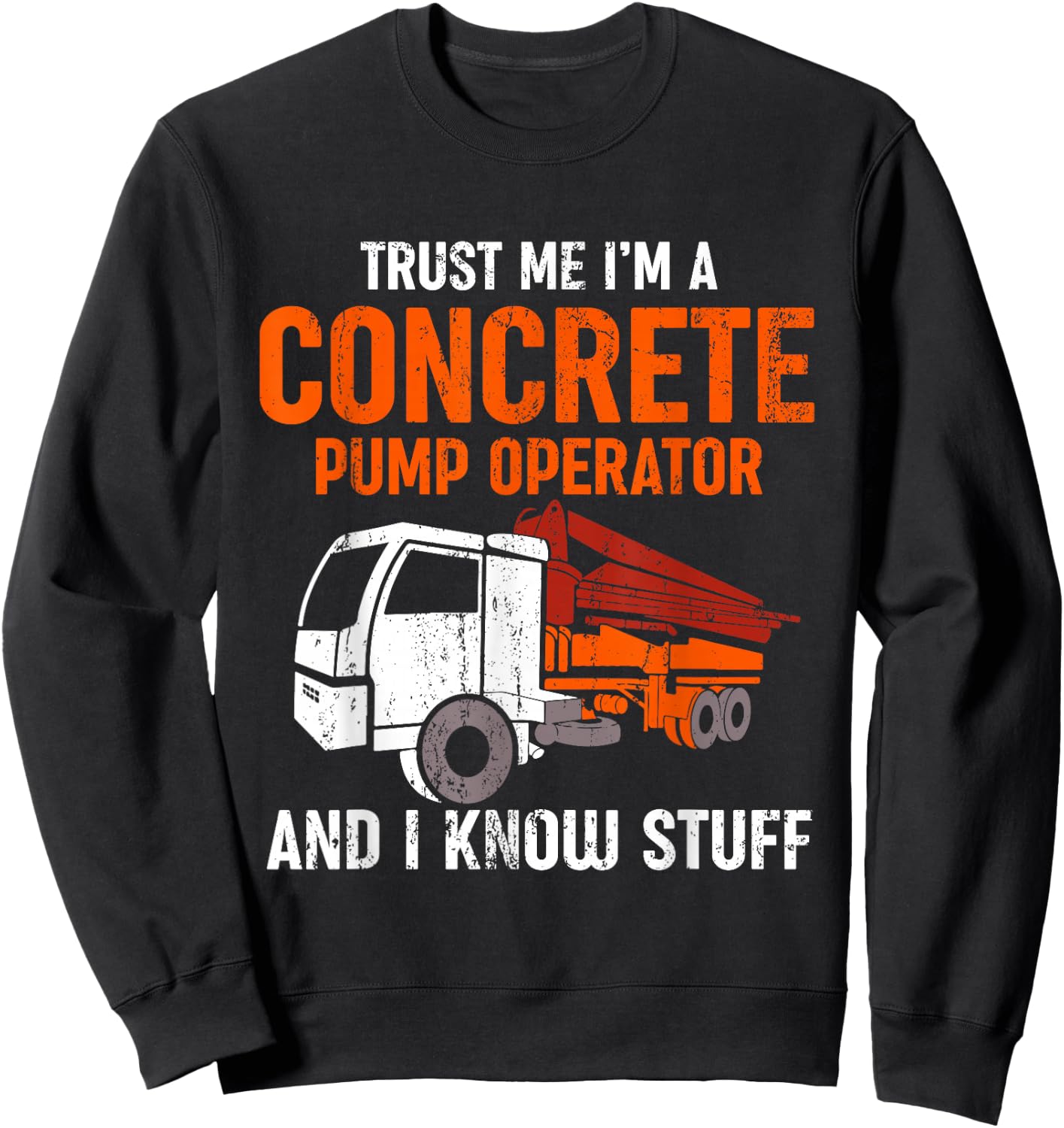 Funny Concrete Pump Operator Sweatshirt - Sweatshirt | Black