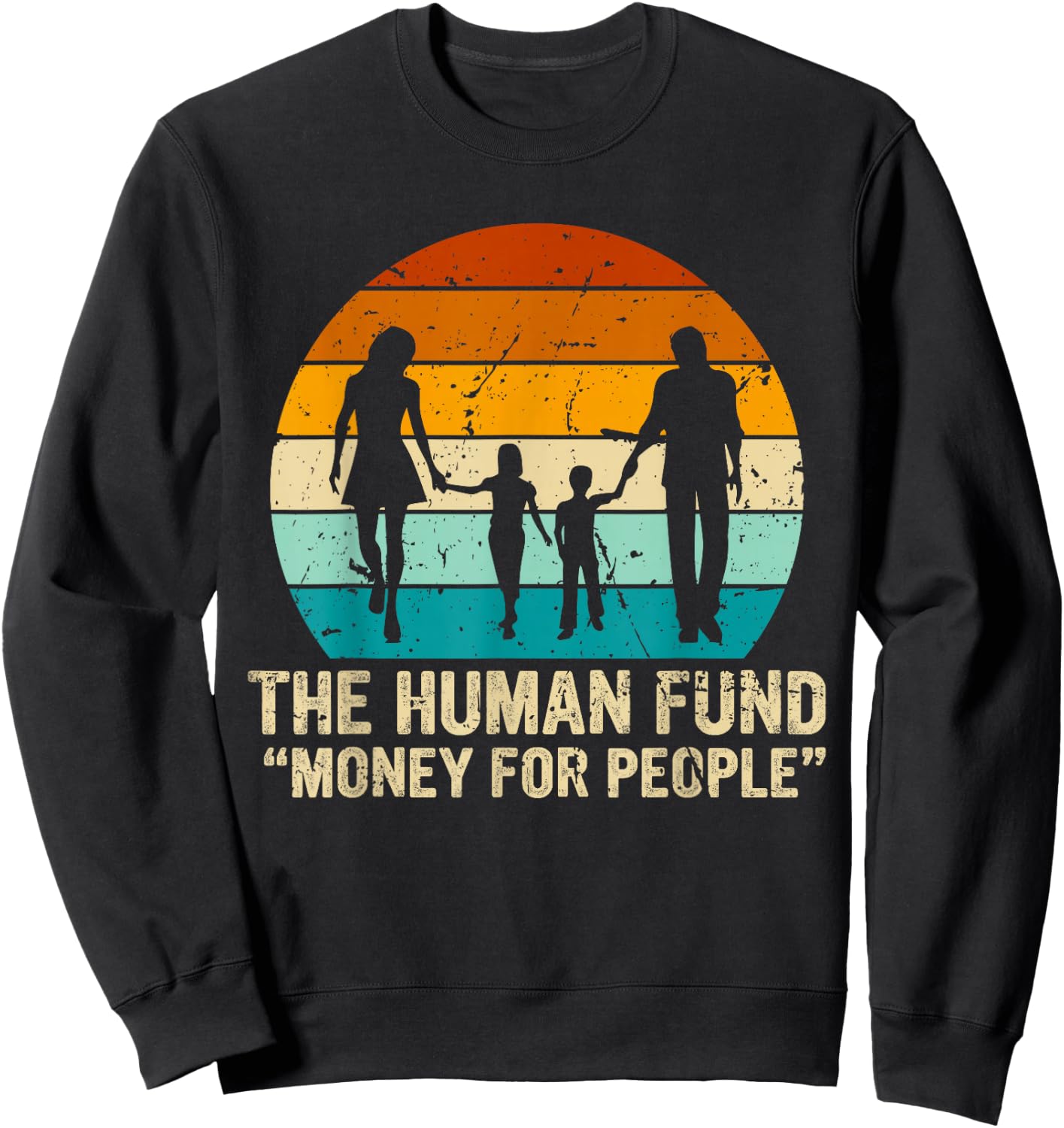 Vintage Retro the Human Fund Money for People Sweatshirt - Sweatshirt | Black
