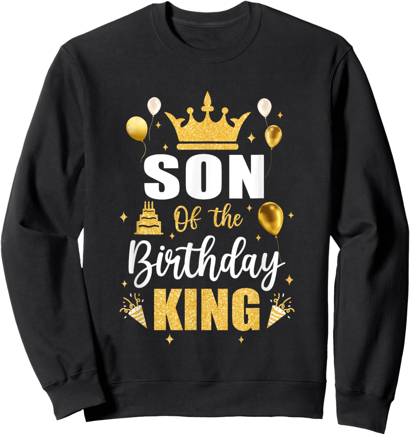 Son Of The Birthday King Boys Men Bday Party Sweatshirt - Sweatshirt | Black
