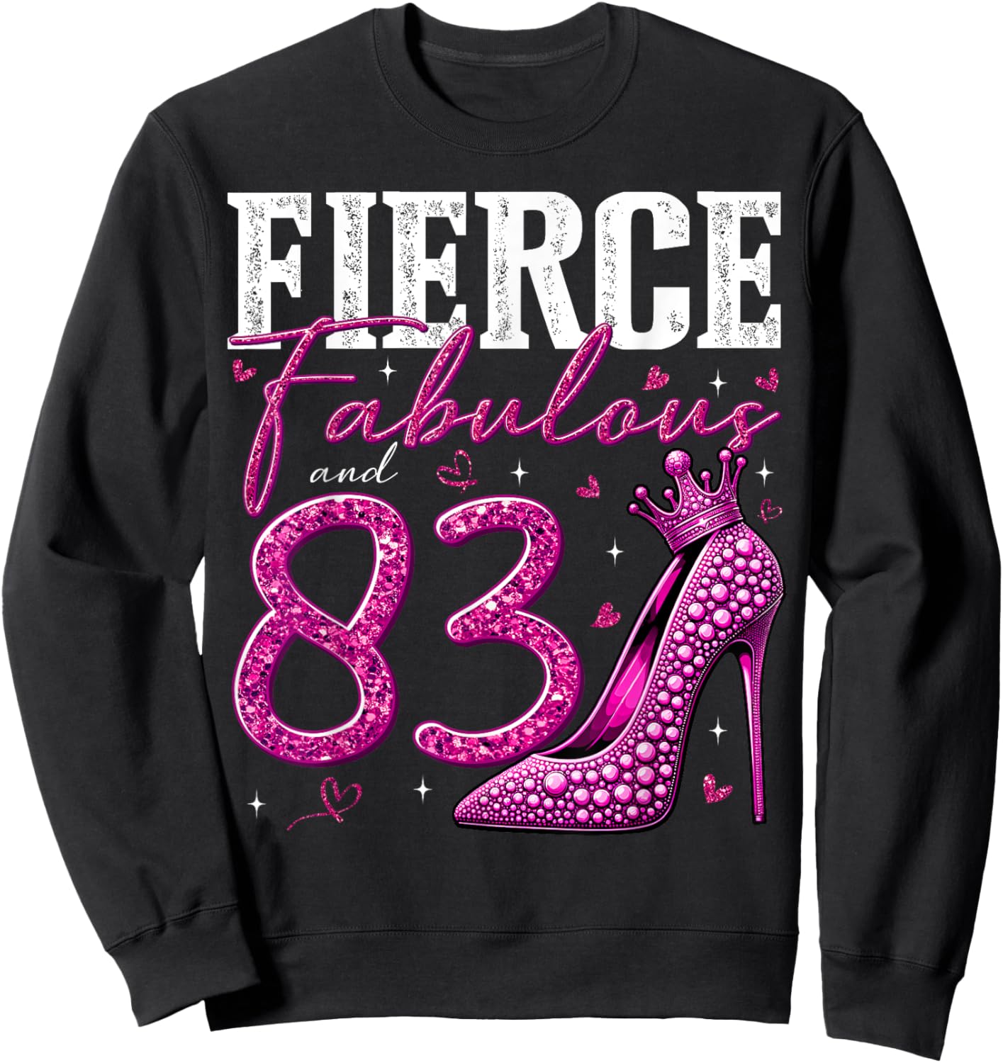 83rd Birthday Fierce Fabulous and 83 Year Old Gifts Heels Sweatshirt - Sweatshirt | Black