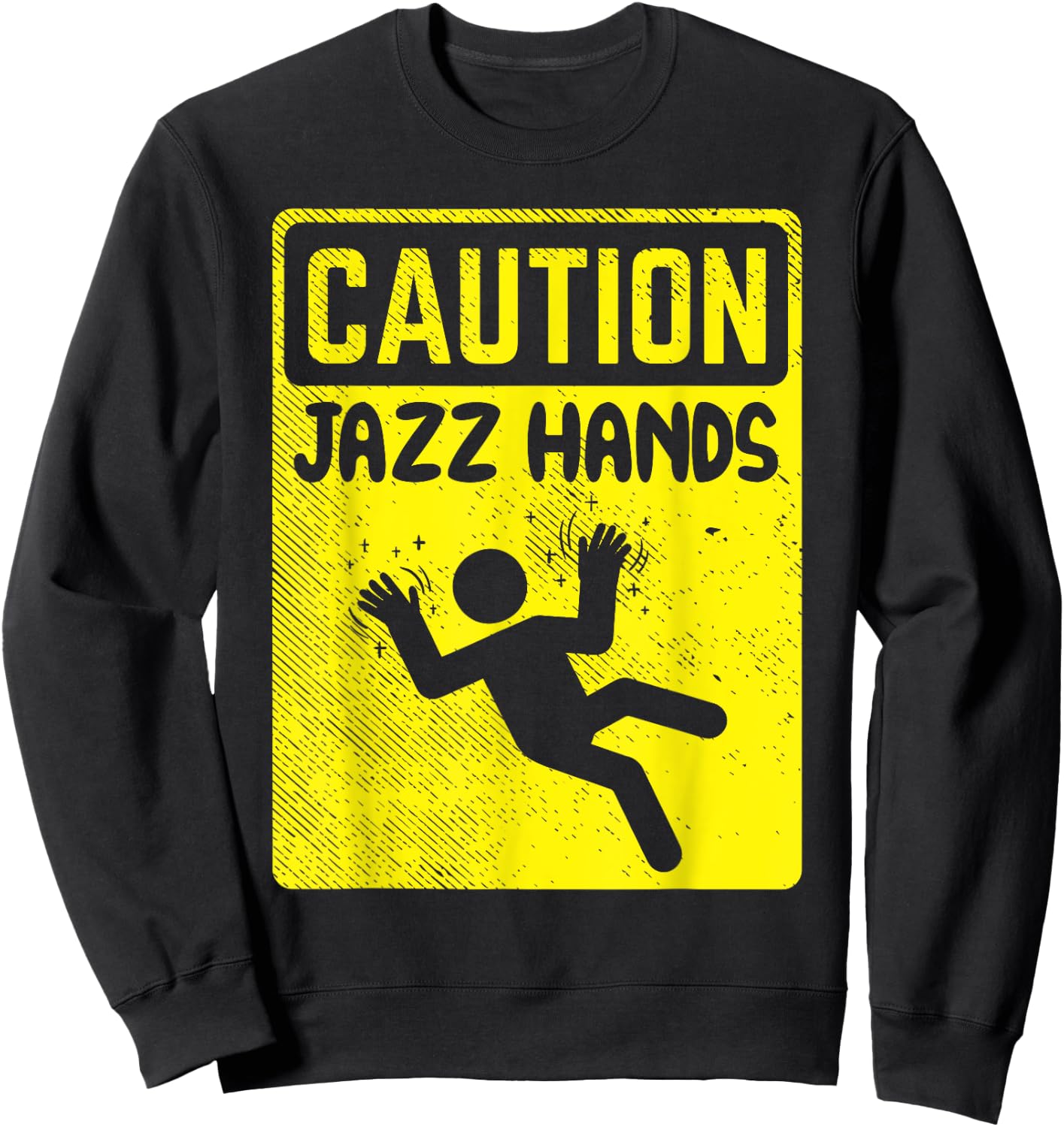 Funny Caution Jazz Hands Jazz Dance Sweatshirt - Sweatshirt | Black