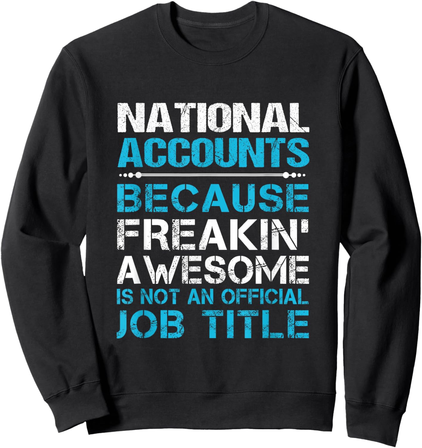 National Accounts - Freaking Awesome Sweatshirt - Sweatshirt | Black