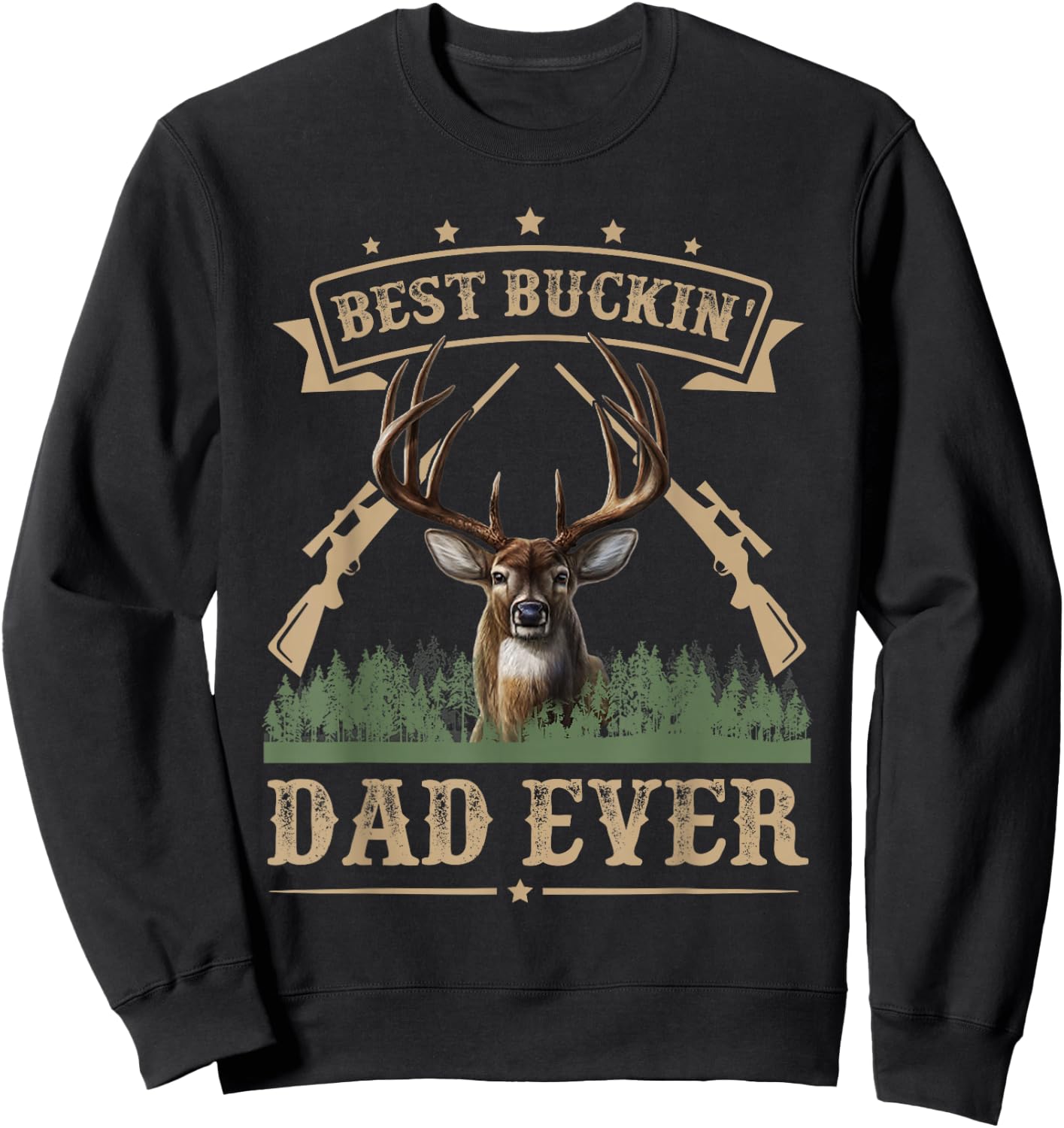 Fathers Day Best Buckin' Dad Ever Deer Hunting Bucking Sweatshirt - Sweatshirt | Black