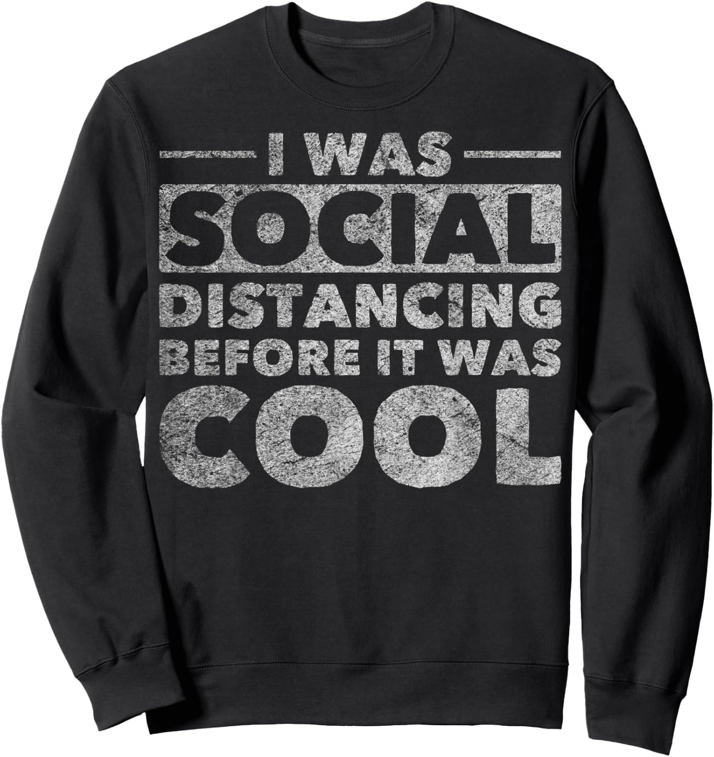 Social Distance I Was Social Distancing Before It Was Cool Sweatshirt - Sweatshirt | Black