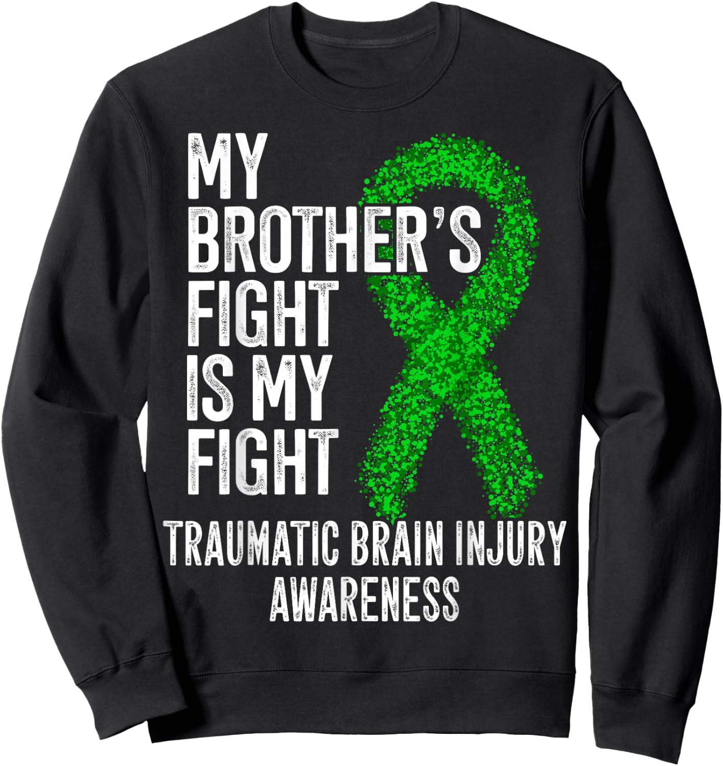 TBI My Brother's Fight Is My Fight Traumatic Brain Injury Sweatshirt - Sweatshirt | Black