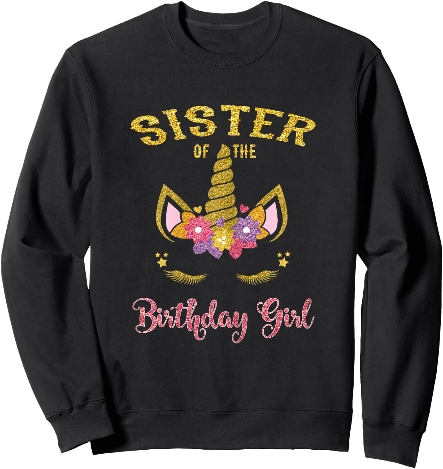 Sister Of The Birthday Girl Unicorn Matching Birthday Sweatshirt - Sweatshirt | Black