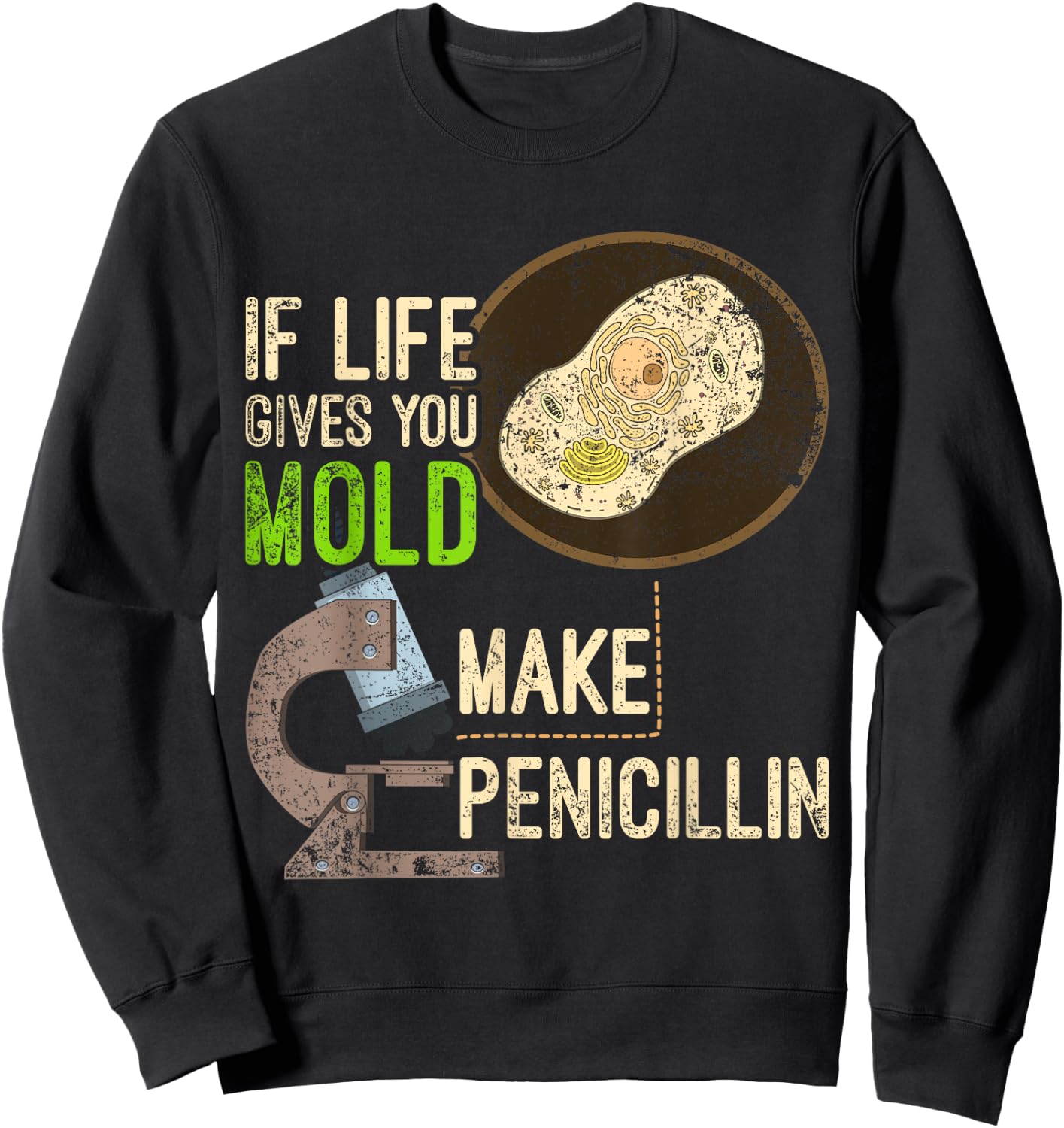 Funny Microbiology Mold Penicillin Scientist Gift Biology Sweatshirt - Sweatshirt | Black