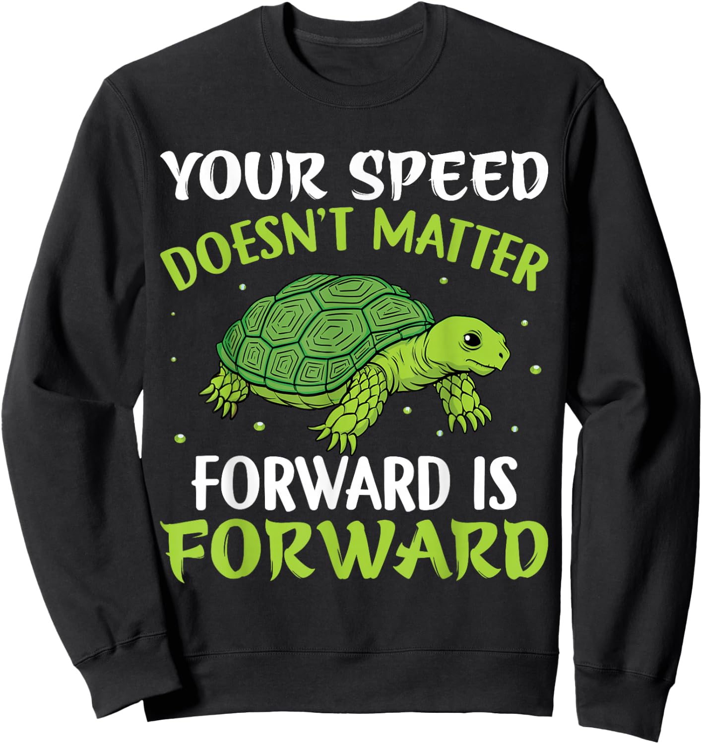 Your Speed Doesn't Matter Forward Is Forward Turtle Sweatshirt - Sweatshirt | Black