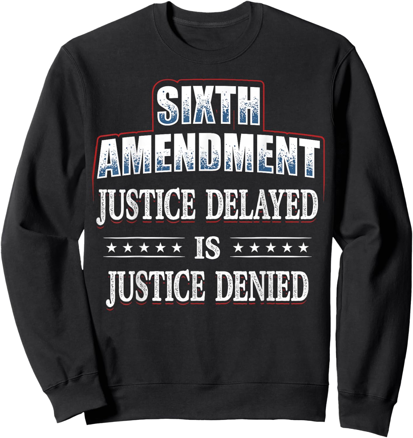 Right to a Speedy Trial 6th Amendment Sweatshirt - Sweatshirt | Black