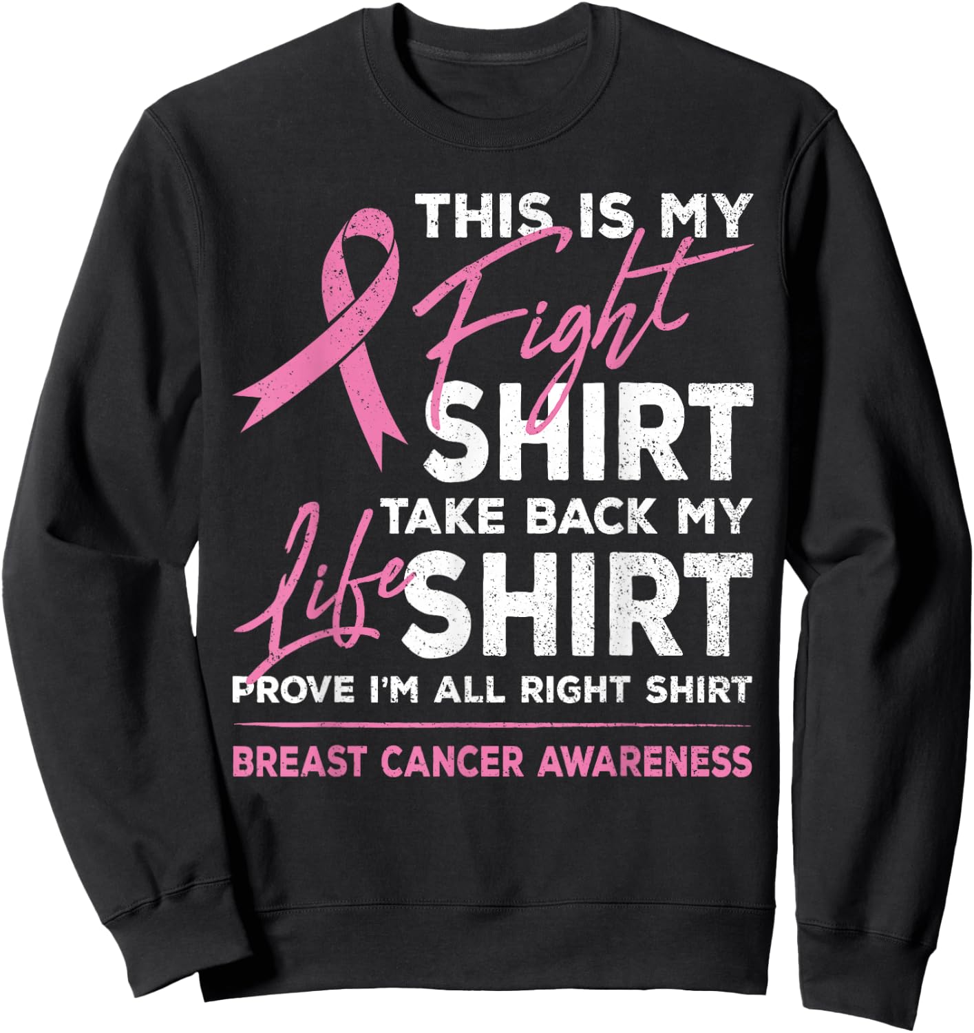 This Is My Fight Shirt Breast Cancer Awareness Pink Ribbon Sweatshirt - Sweatshirt | Black