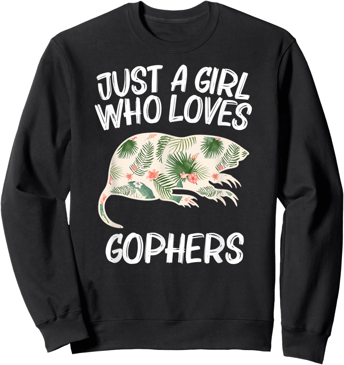Just A Girl Who Loves Gophers Gift Rodent Animal Sweatshirt - Sweatshirt | Black