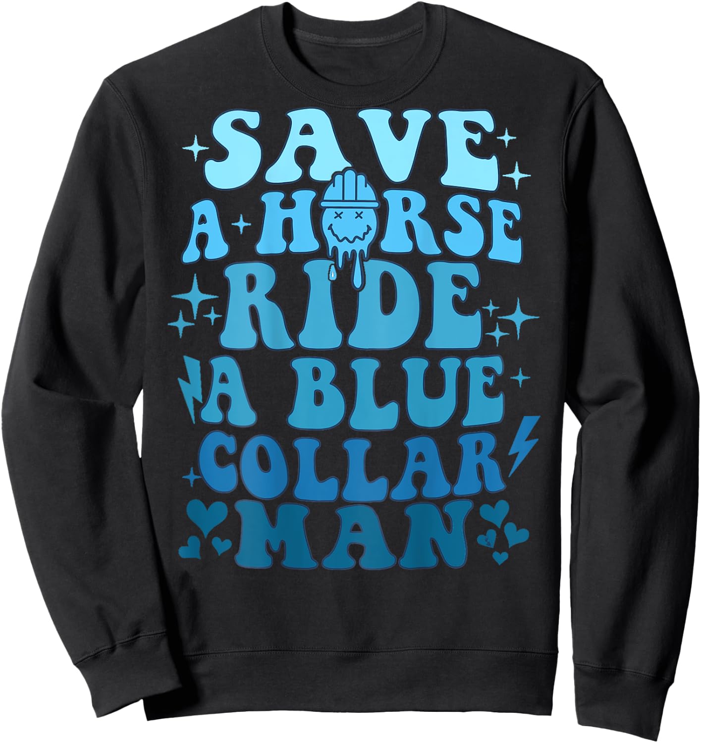 Retro Groovy Save A Horse Ride A Blue Collar Man Sweatshirt - Sweatshirt | Black