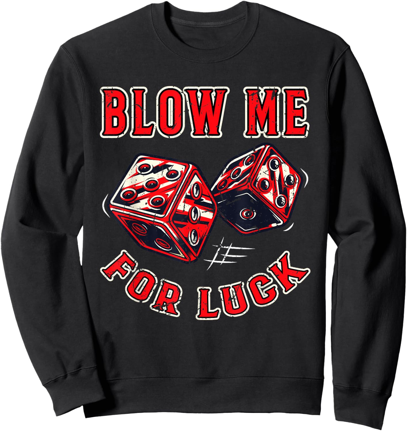 Funny Blow me for luck Gambling Dice Sweatshirt - Sweatshirt | Black
