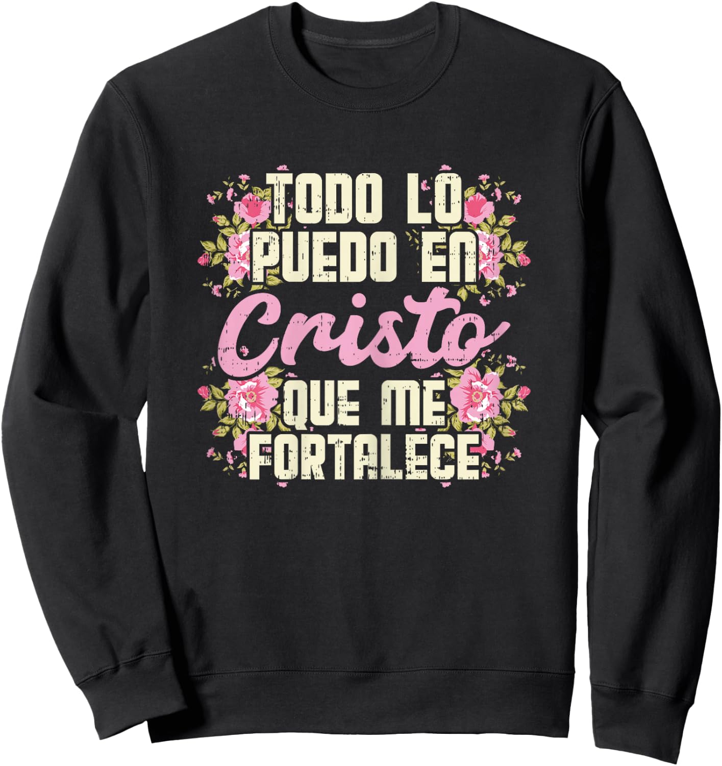 Todo Lo Puedo En Cristo God Jesus Spanish Christian Gift Sweatshirt - Sweatshirt | Black