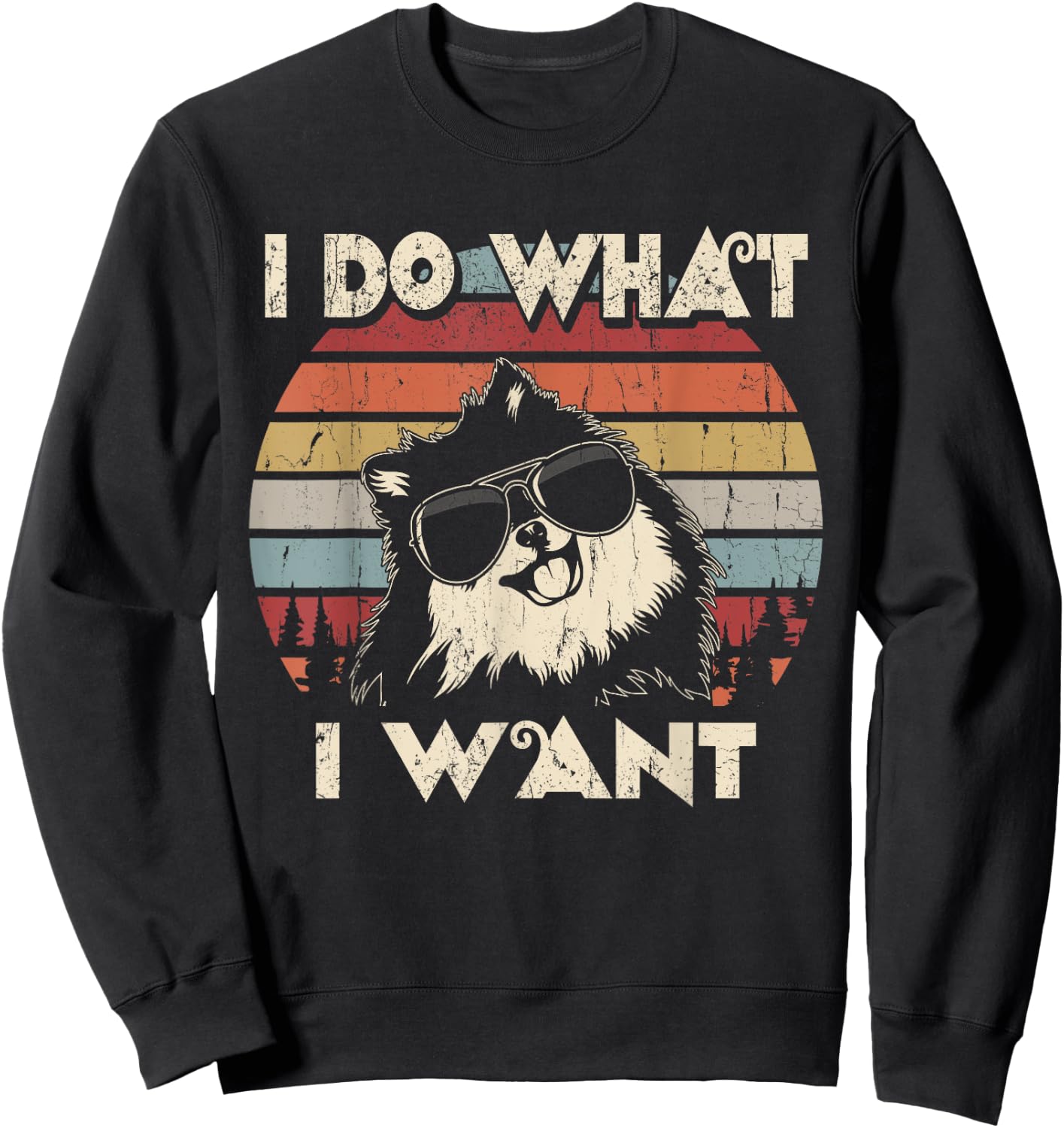 I do what I want funny Pomeranian Vintage Retro Sweatshirt - Sweatshirt | Black