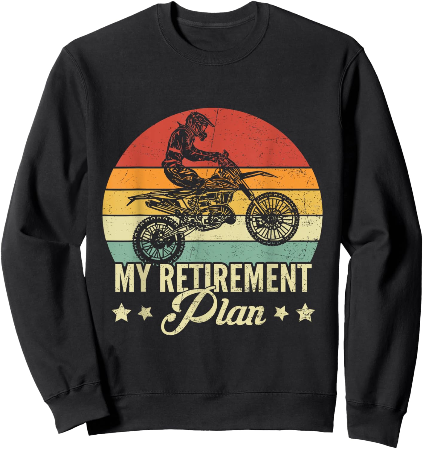 My Retirement Plan Is Dirt Bike Vintage Motocross Rider Sweatshirt - Sweatshirt | Black