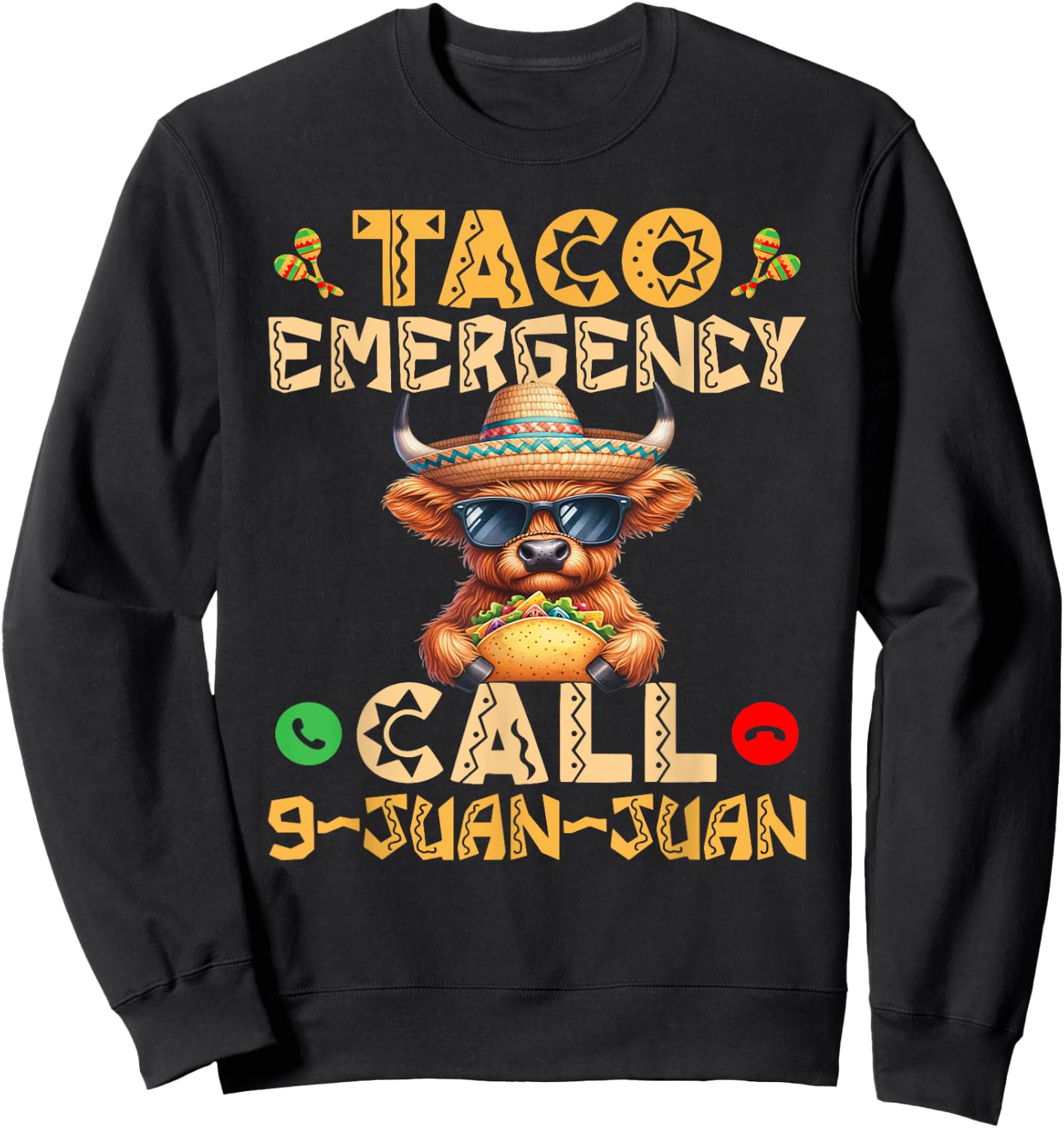 Taco Emergency Call 9 Juan Juan Cinco de Mayo mexican fiesta Sweatshirt - Sweatshirt | Black