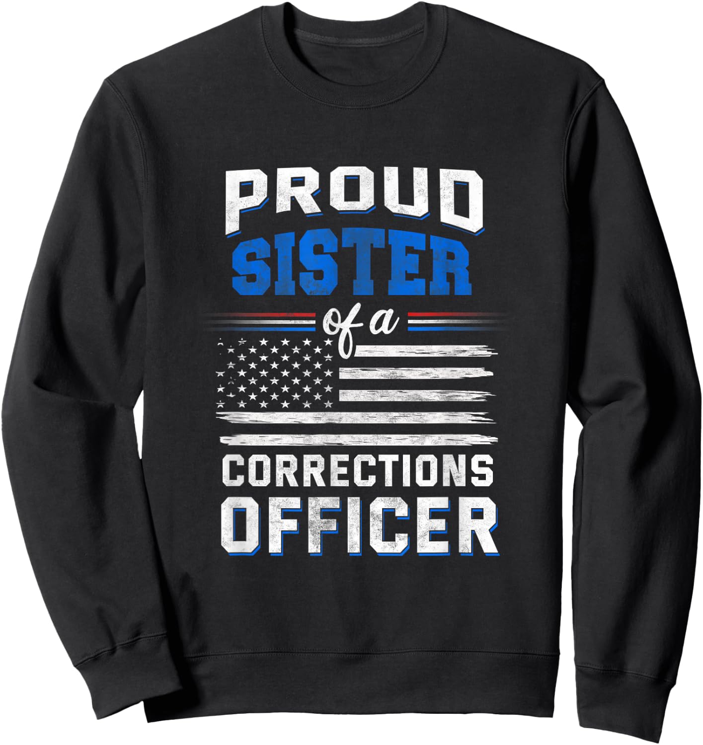 Proud sister of a corrections officer Sweatshirt - Sweatshirt | Black