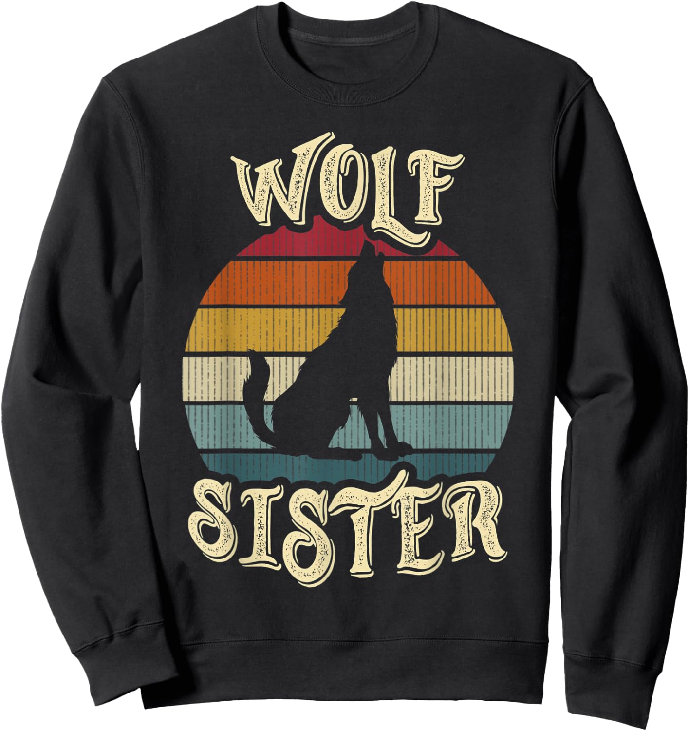 Wolf Sister Wolves Lover Vintage Funny Cute Pet Sweatshirt - Sweatshirt | Black