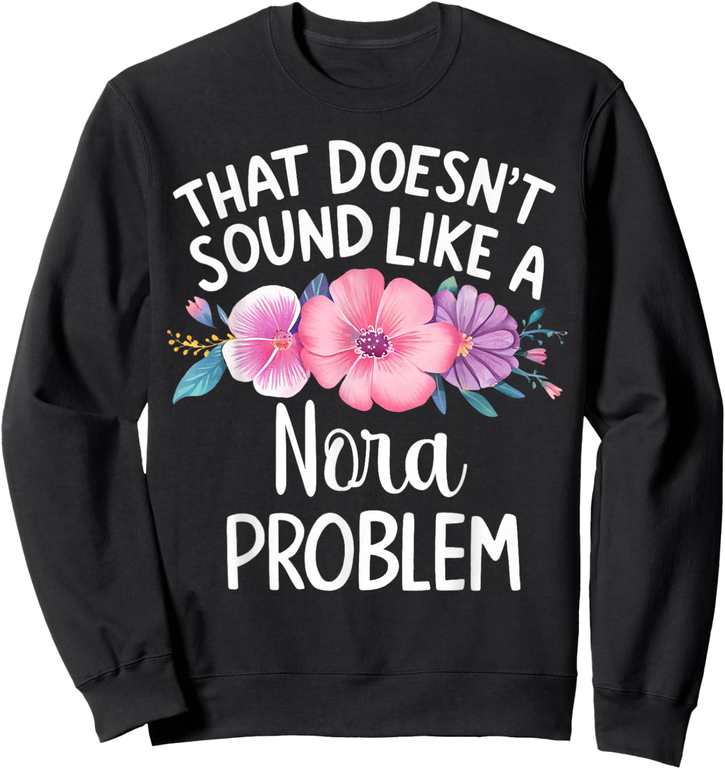NORA Personalized Cute Flower Girls NORA Name Sweatshirt - Sweatshirt | Black