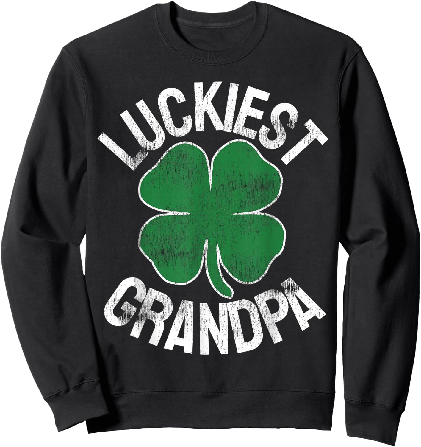Luckiest Grandpa St Patrick's Day Shamrock Irish Men Gift Sweatshirt - Sweatshirt | Black