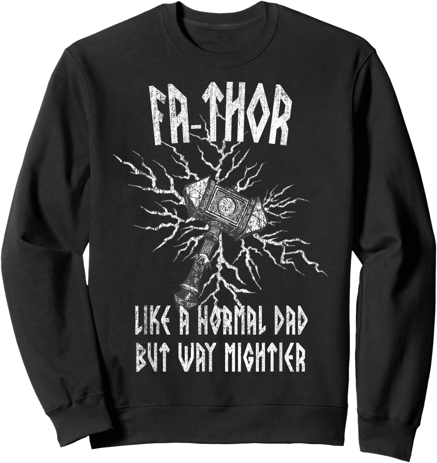 Fa-Thor Like Dad Way Mightier Viking Father's Day Fathor Sweatshirt - Sweatshirt | Black