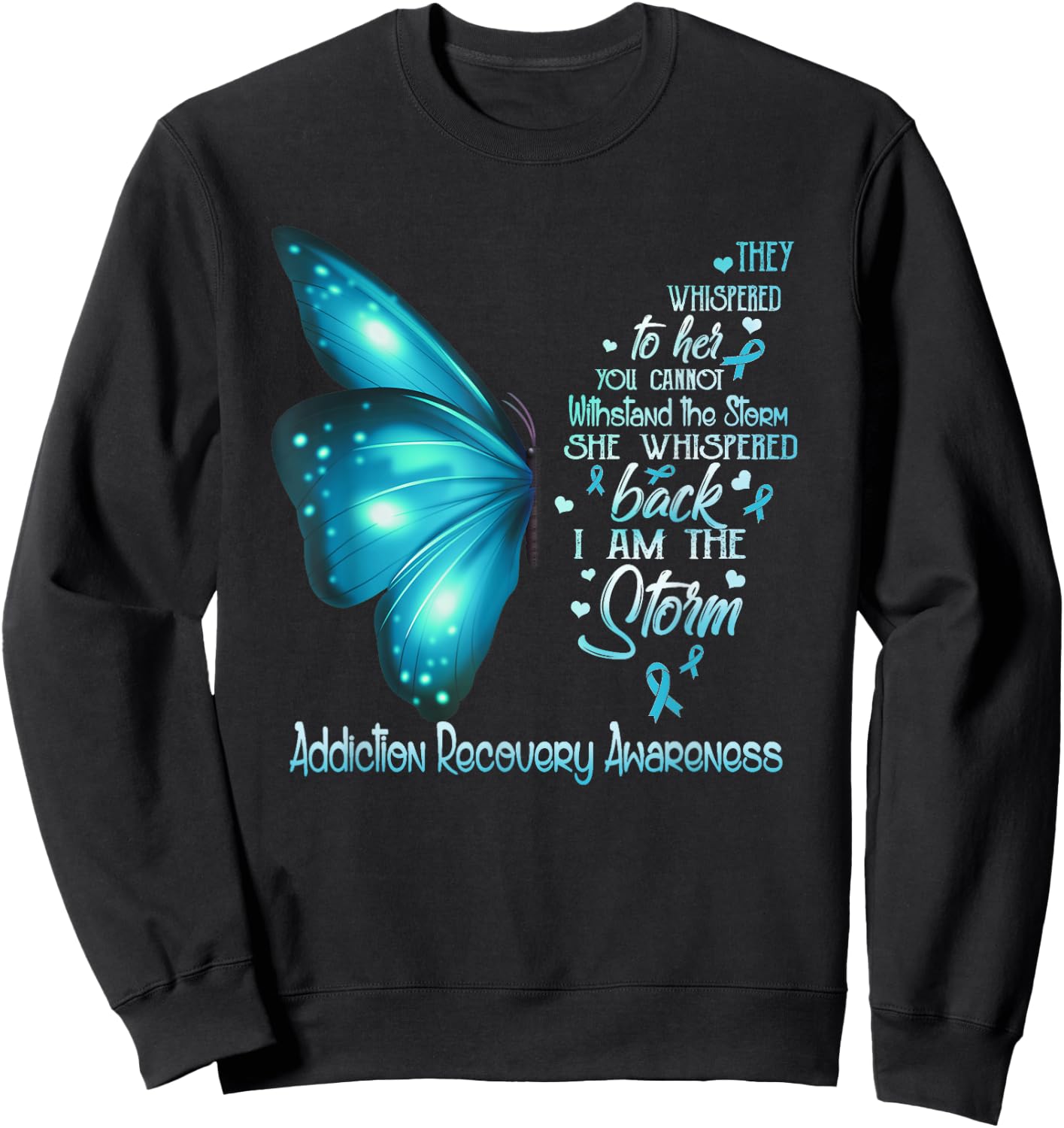 I am the storm Addiction Recovery Awareness Butterfly Sweatshirt - Sweatshirt | Black