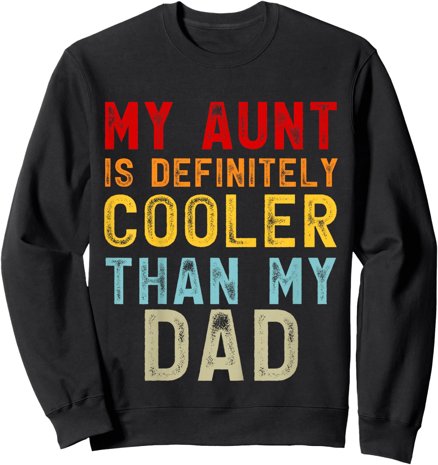 My Aunt Is Definitely Cooler Than My Dad Girl Boy Aunt Love Sweatshirt - Sweatshirt | Black