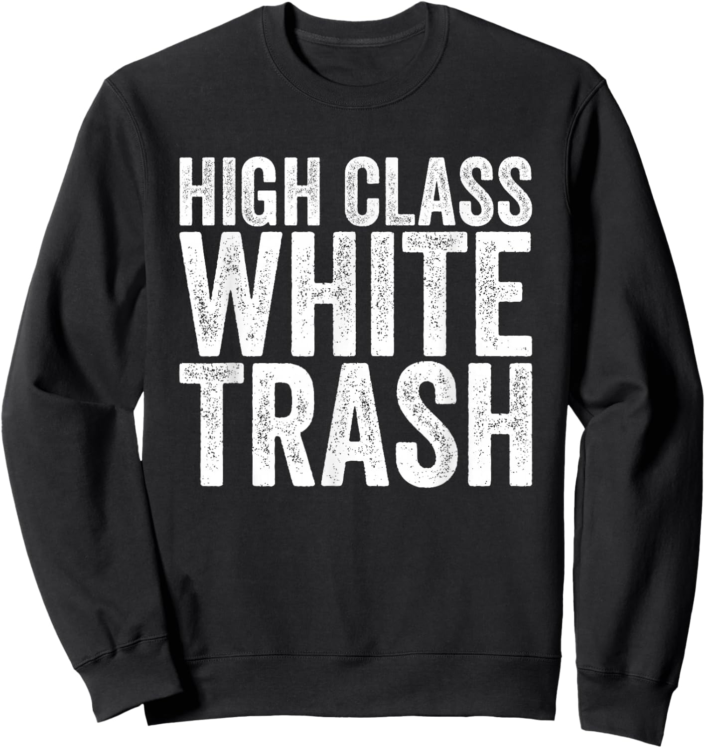 High Class White Trash Sweatshirt - Sweatshirt | Black