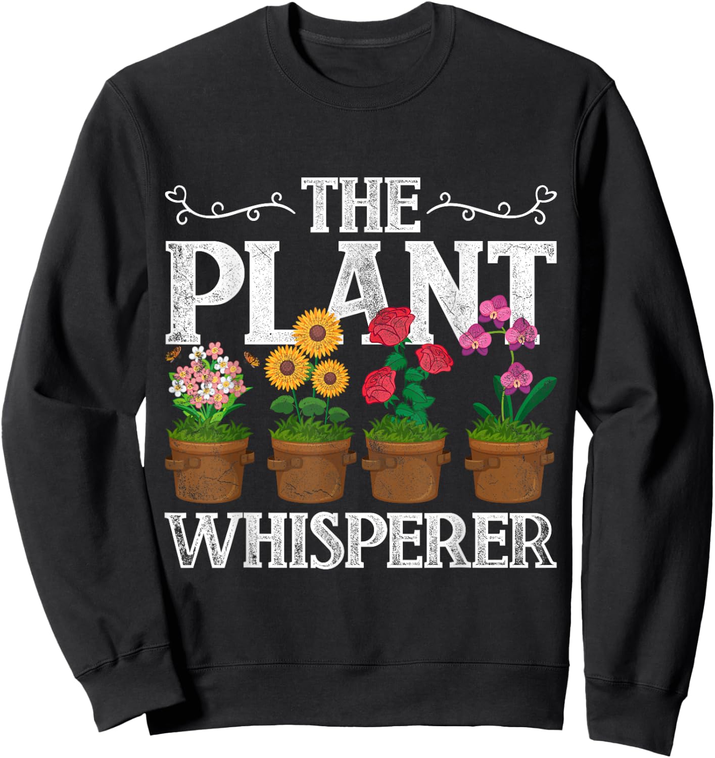 The Plant Whisperer Gardening Sweatshirt - Sweatshirt | Black