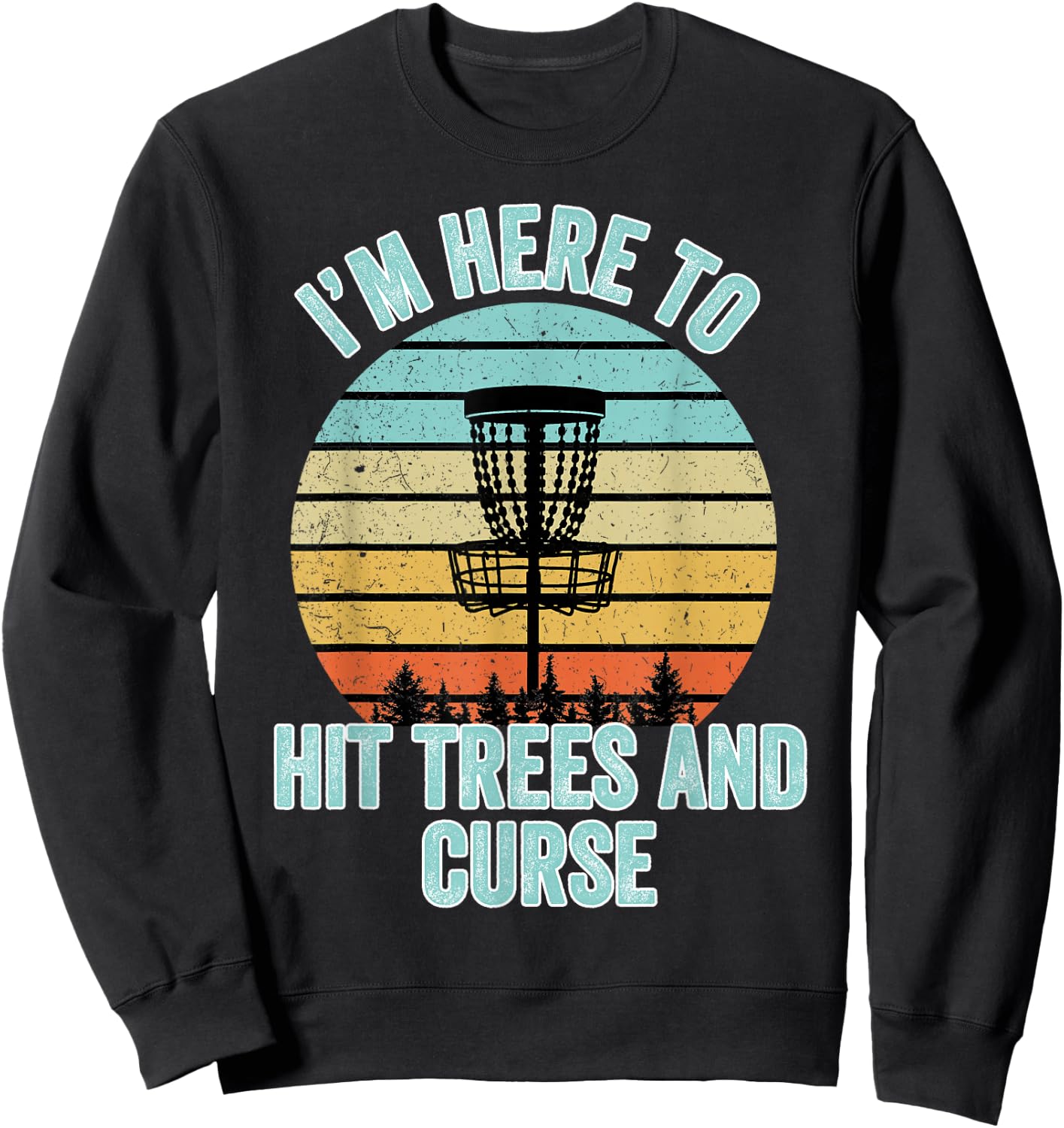 Disc Golf Shirt Funny Hit Trees and Curse Retro Disc Golf Gi Sweatshirt - Sweatshirt | Black