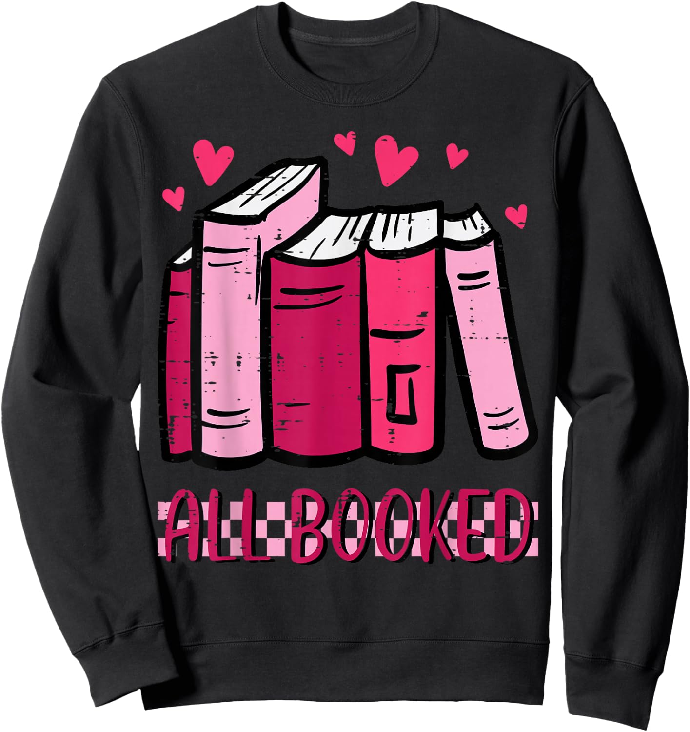 All Booked Funny Read Book Reading Librarian Men Women Kids Sweatshirt - Sweatshirt | Black
