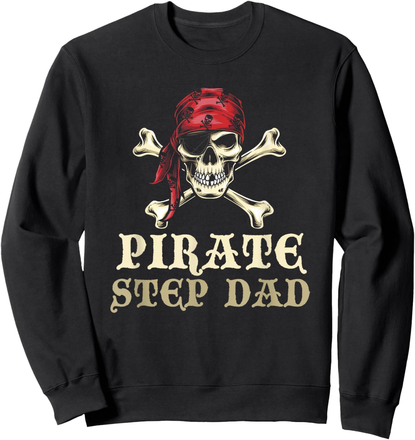 Pirate Step-Dad Skull Matching Halloween Costume StepDad Sweatshirt - Sweatshirt | Black